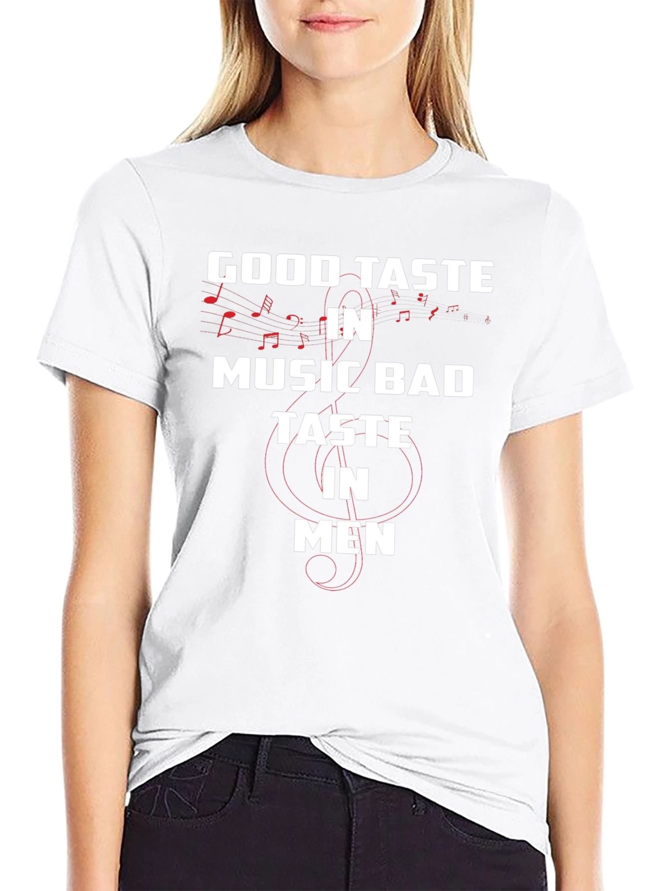 Good Taste in Music Bad Taste in Men T-Shirt
