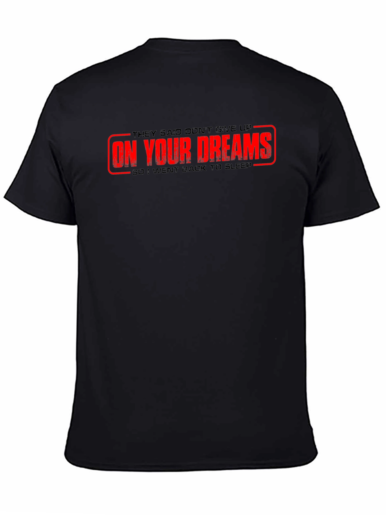 Humorous On Your Dreams Graphic Tee - Black