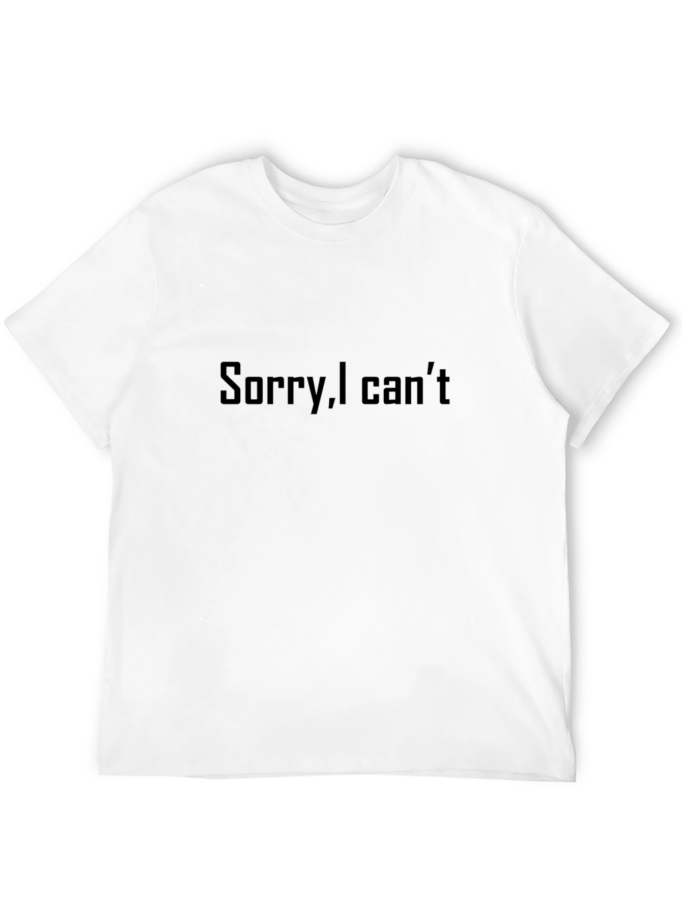 Sorry I Cant T-Shirt - Funny Sarcastic Tee