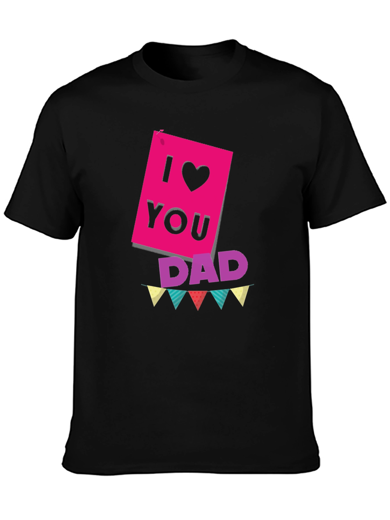 I Love You Dad T-Shirt