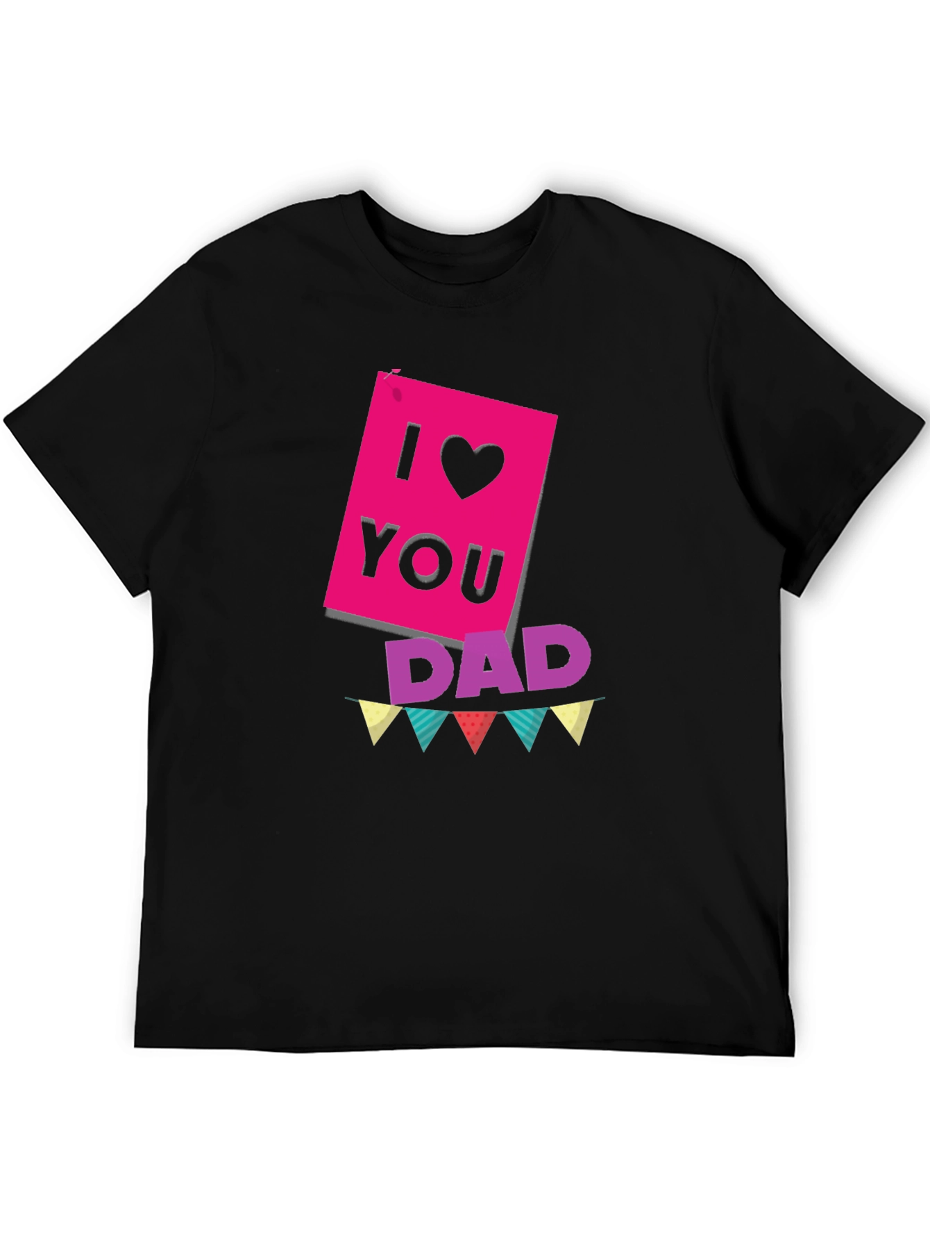 I Love You Dad T-Shirt