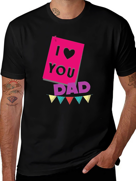 I Love You Dad T-Shirt