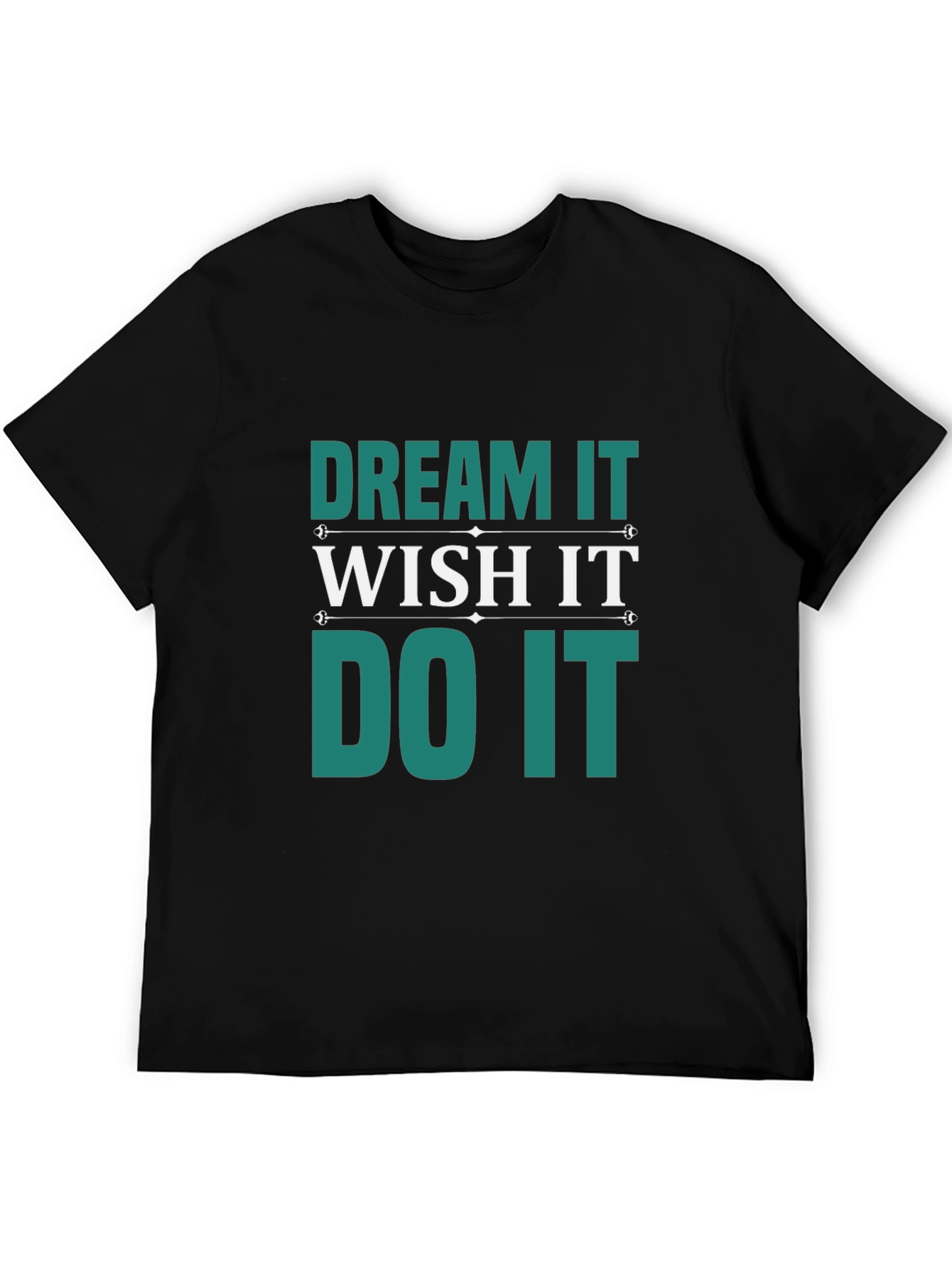 Dream Wish Do It T-Shirt
