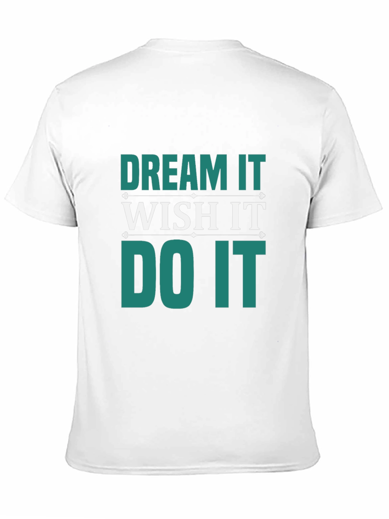 Dream Wish Do It T-Shirt