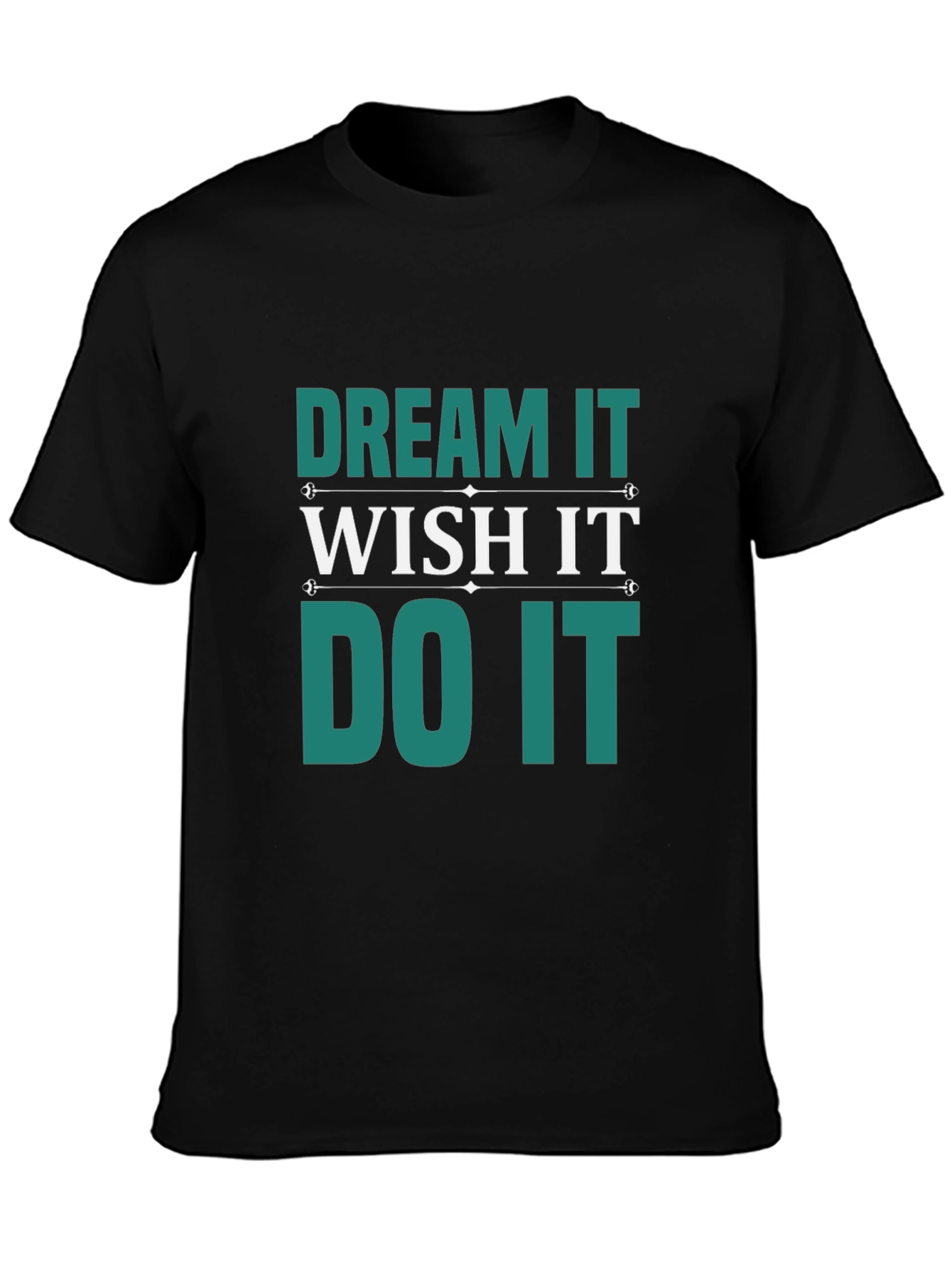 Dream Wish Do It T-Shirt