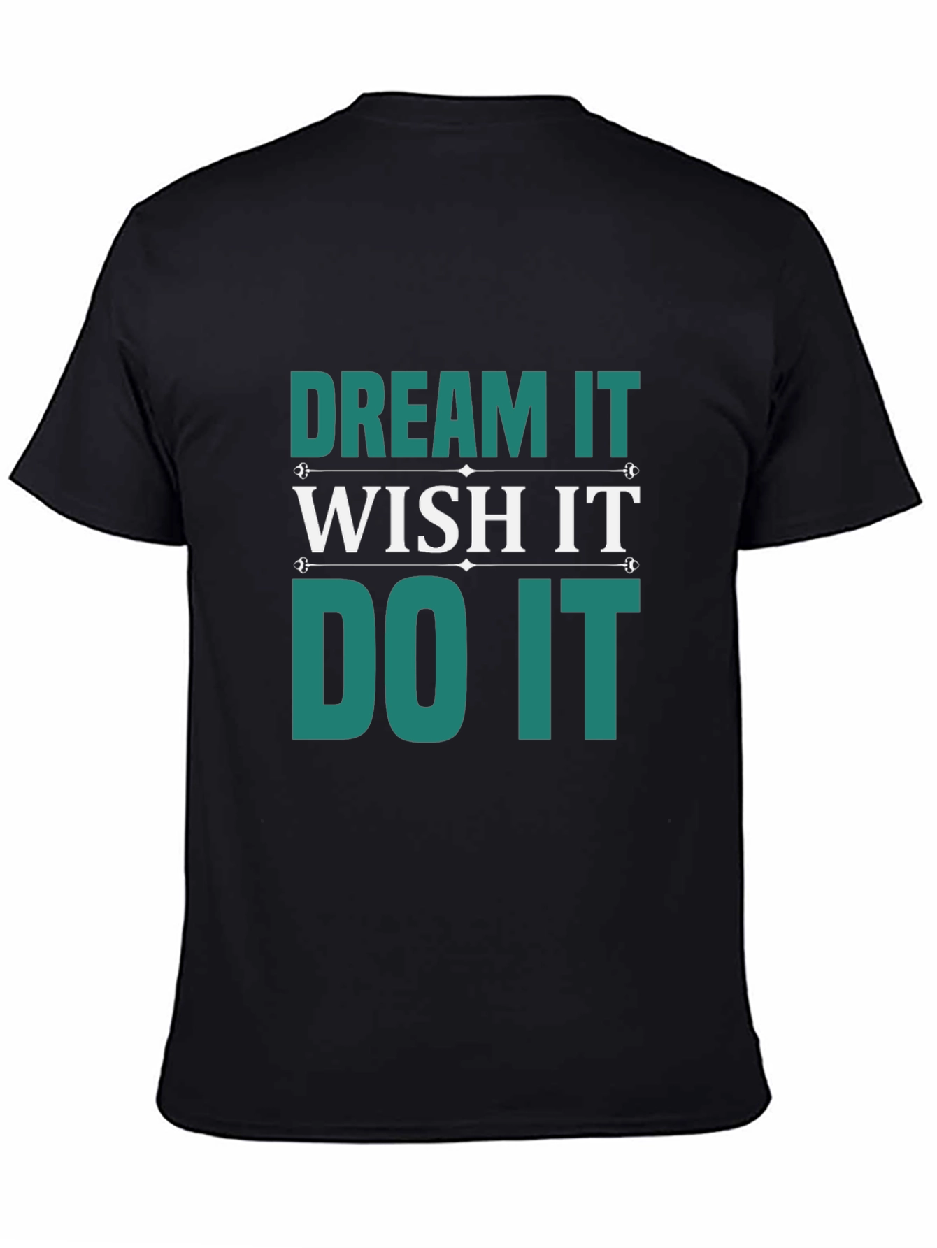Dream Wish Do It T-Shirt