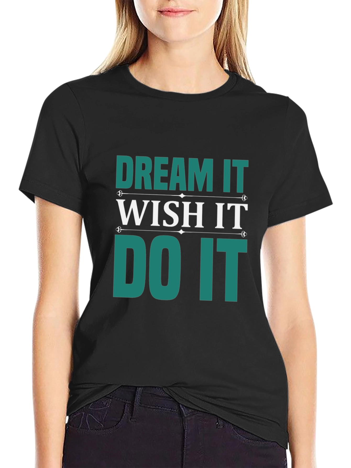 Dream Wish Do It T-Shirt