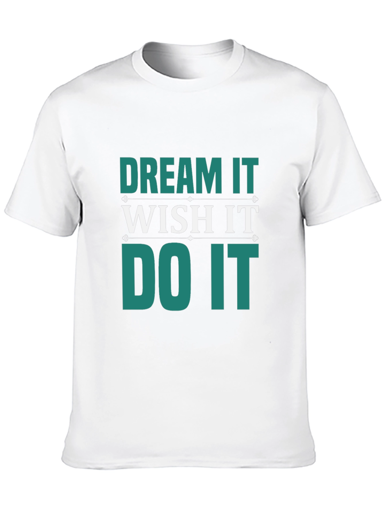 Dream Wish Do It T-Shirt