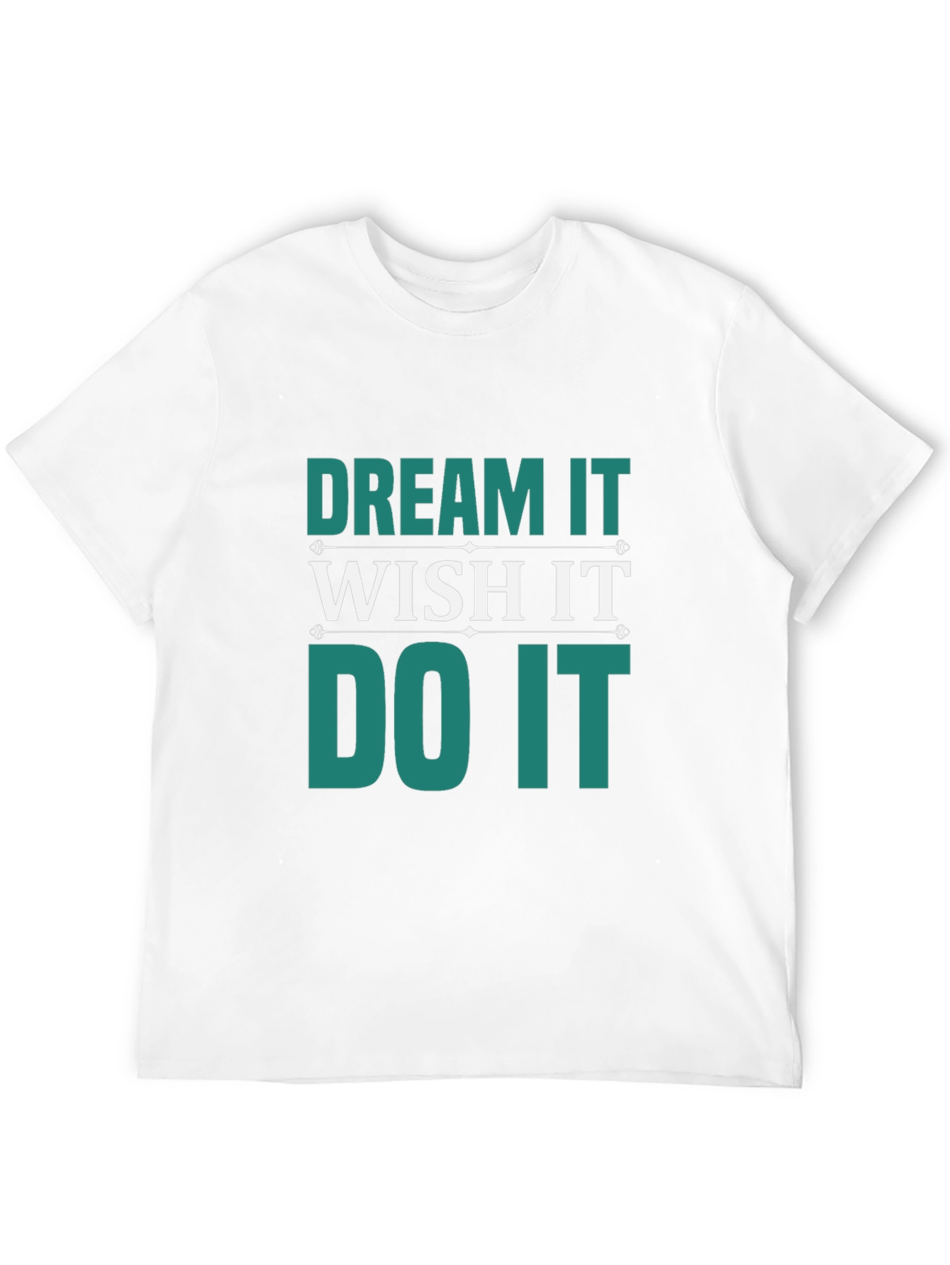 Dream Wish Do It T-Shirt
