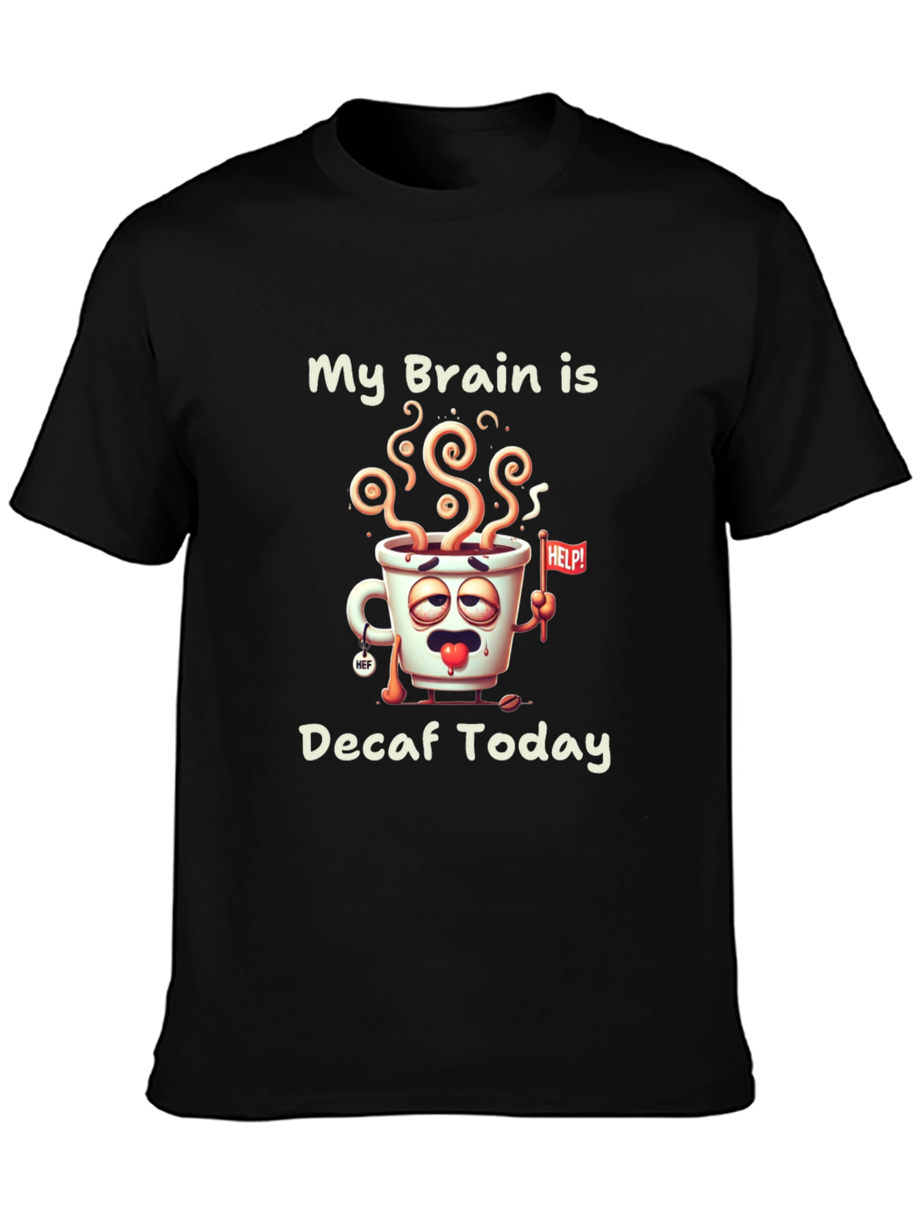 My Brain Is Decaf Today Graphic Tee