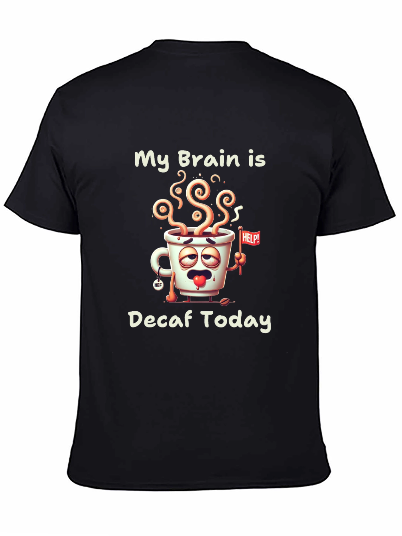 My Brain Is Decaf Today Graphic Tee