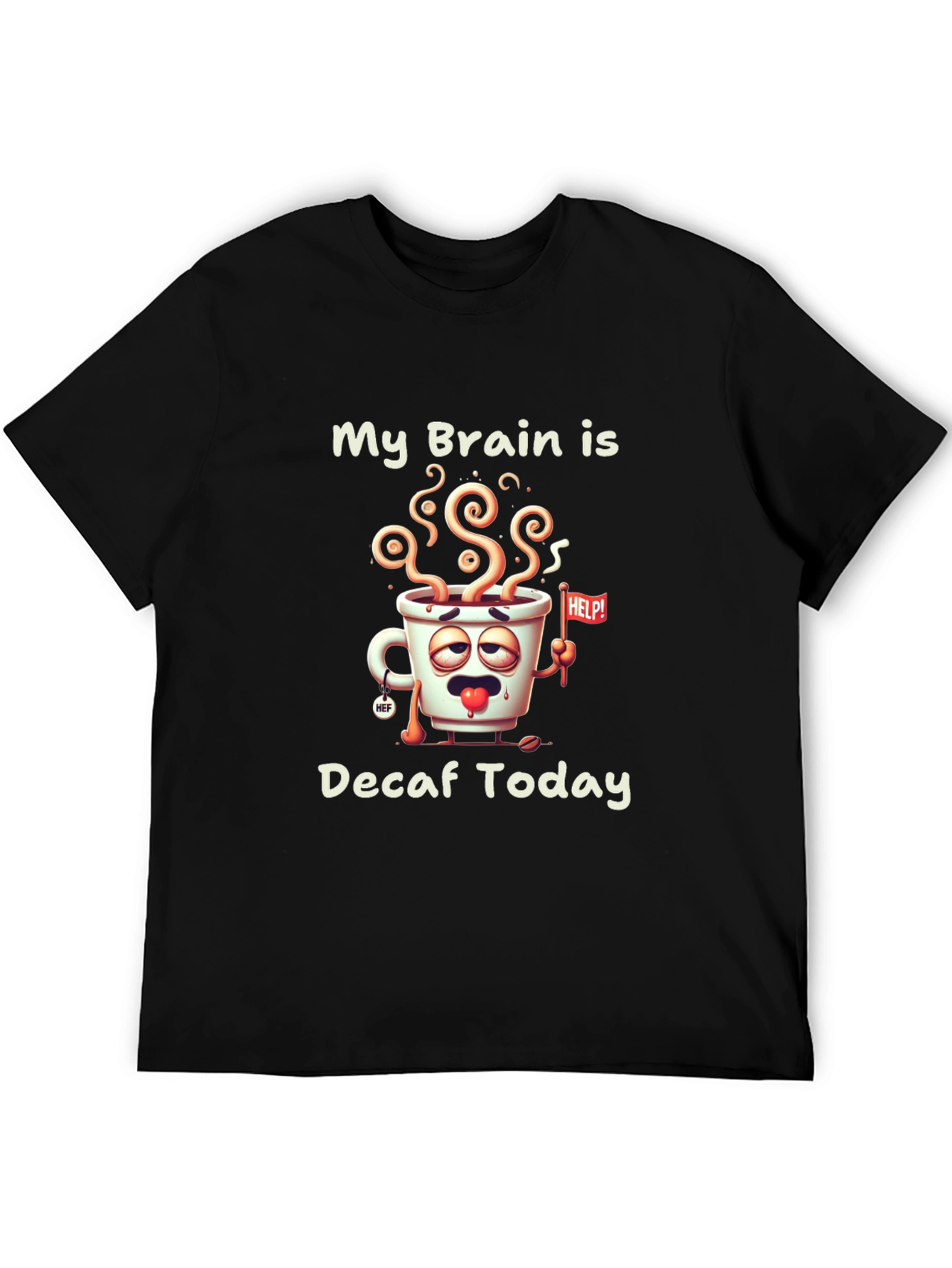 My Brain Is Decaf Today Graphic Tee