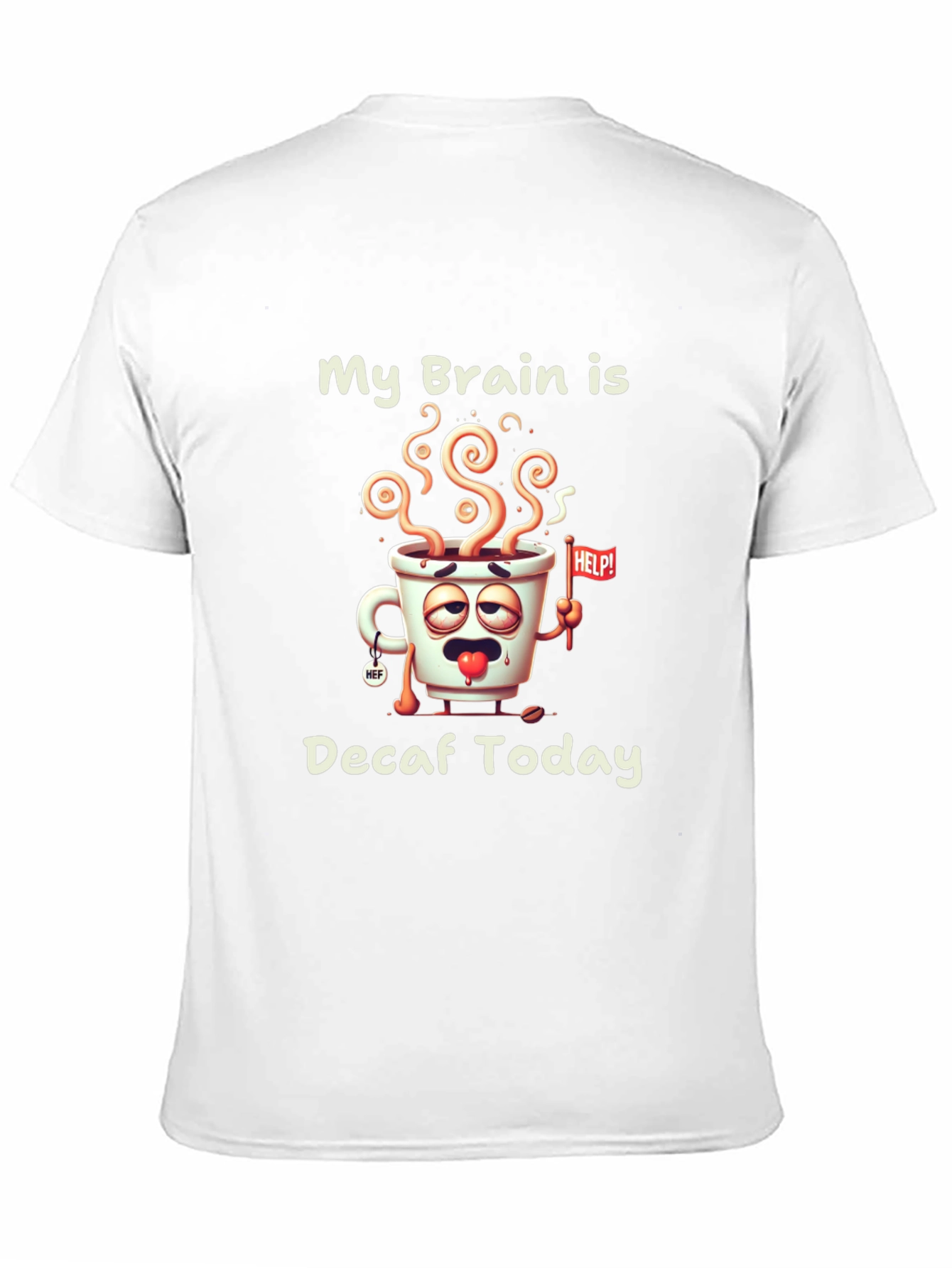 My Brain Is Decaf Today Graphic Tee