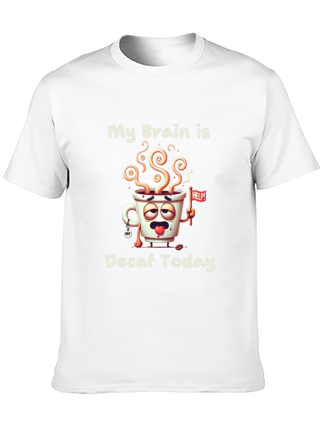 My Brain Is Decaf Today Graphic Tee