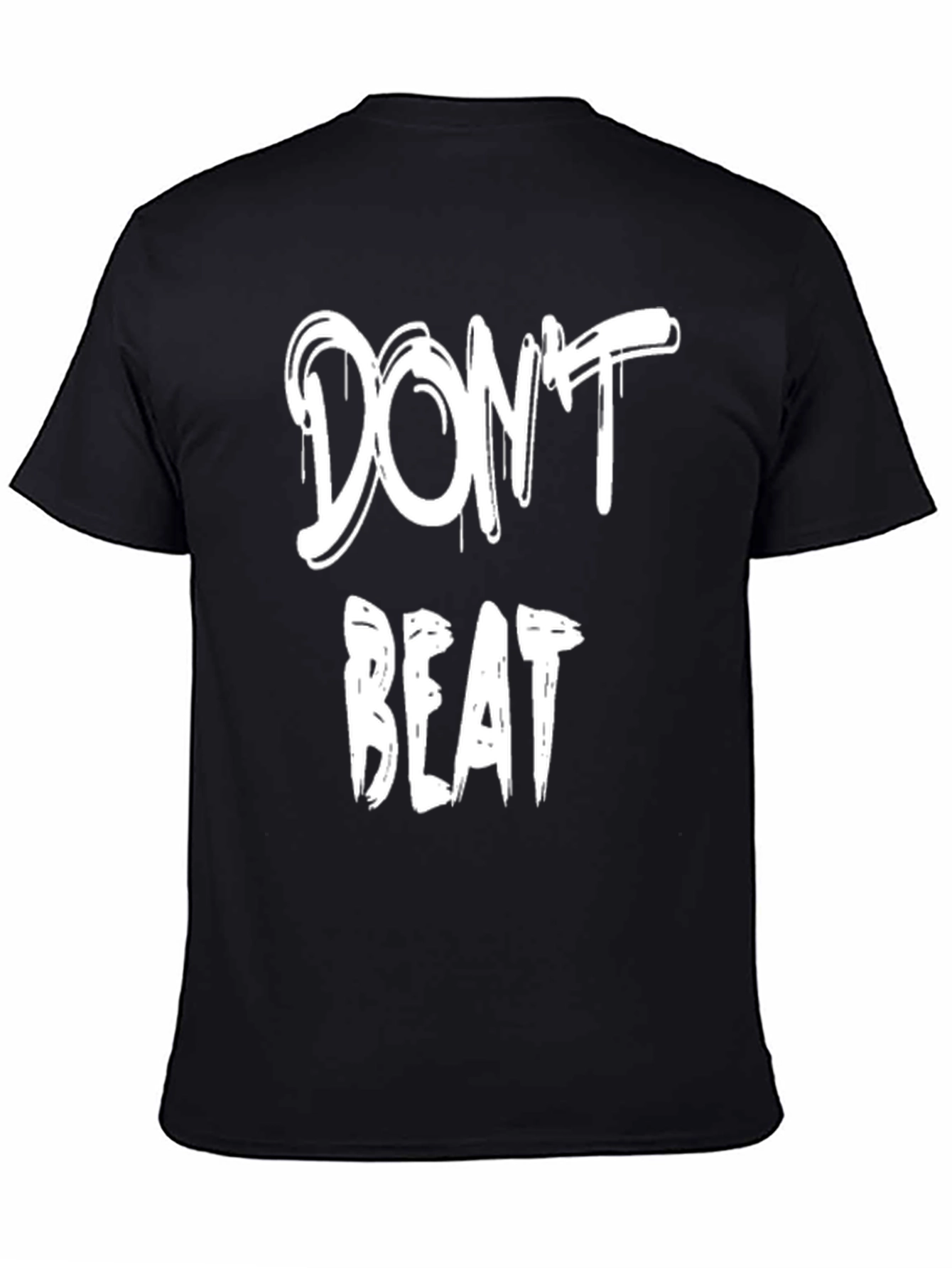 Dont Beat T-Shirt - Bold Graphic Tee