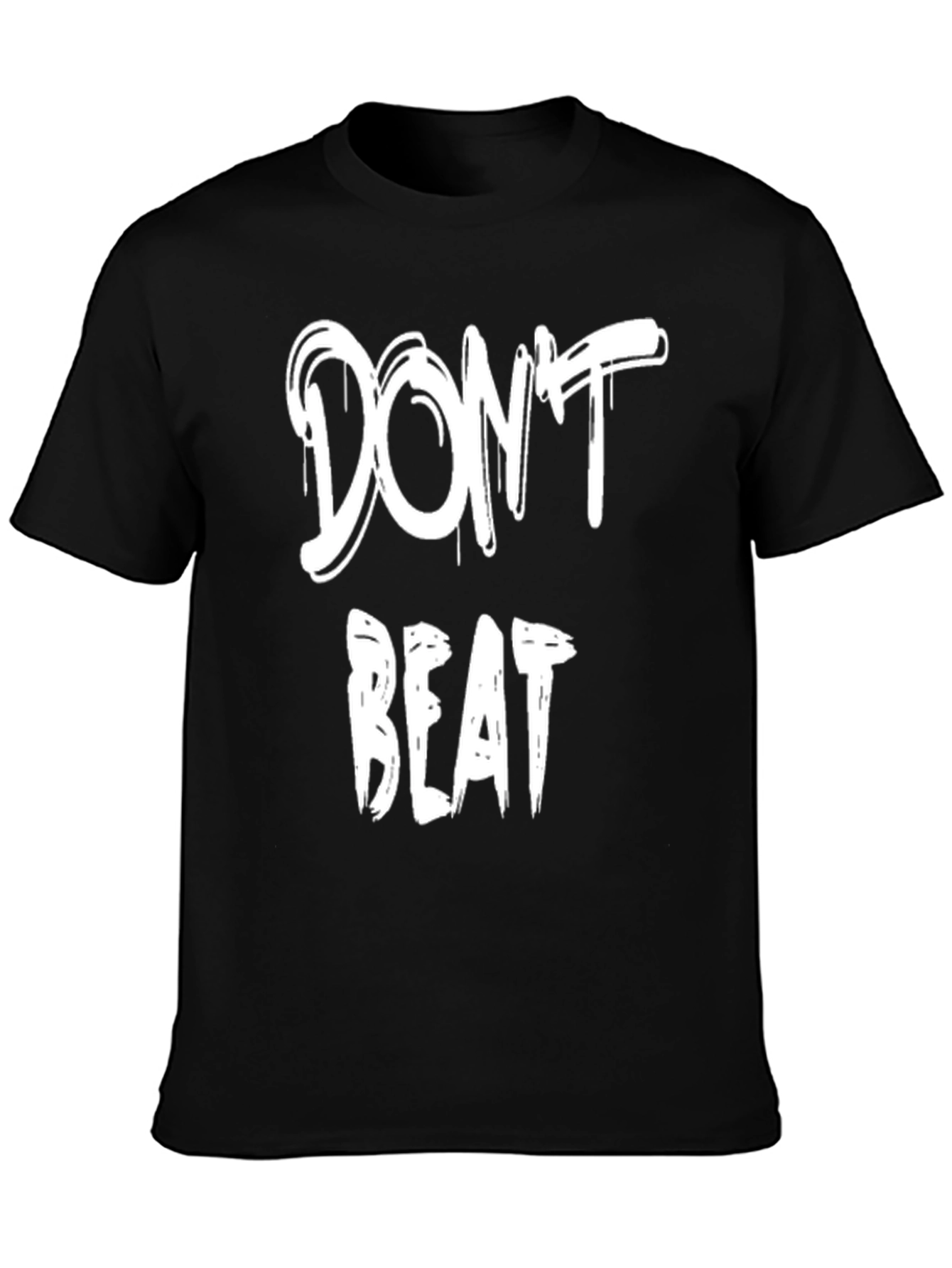 Dont Beat T-Shirt - Bold Graphic Tee