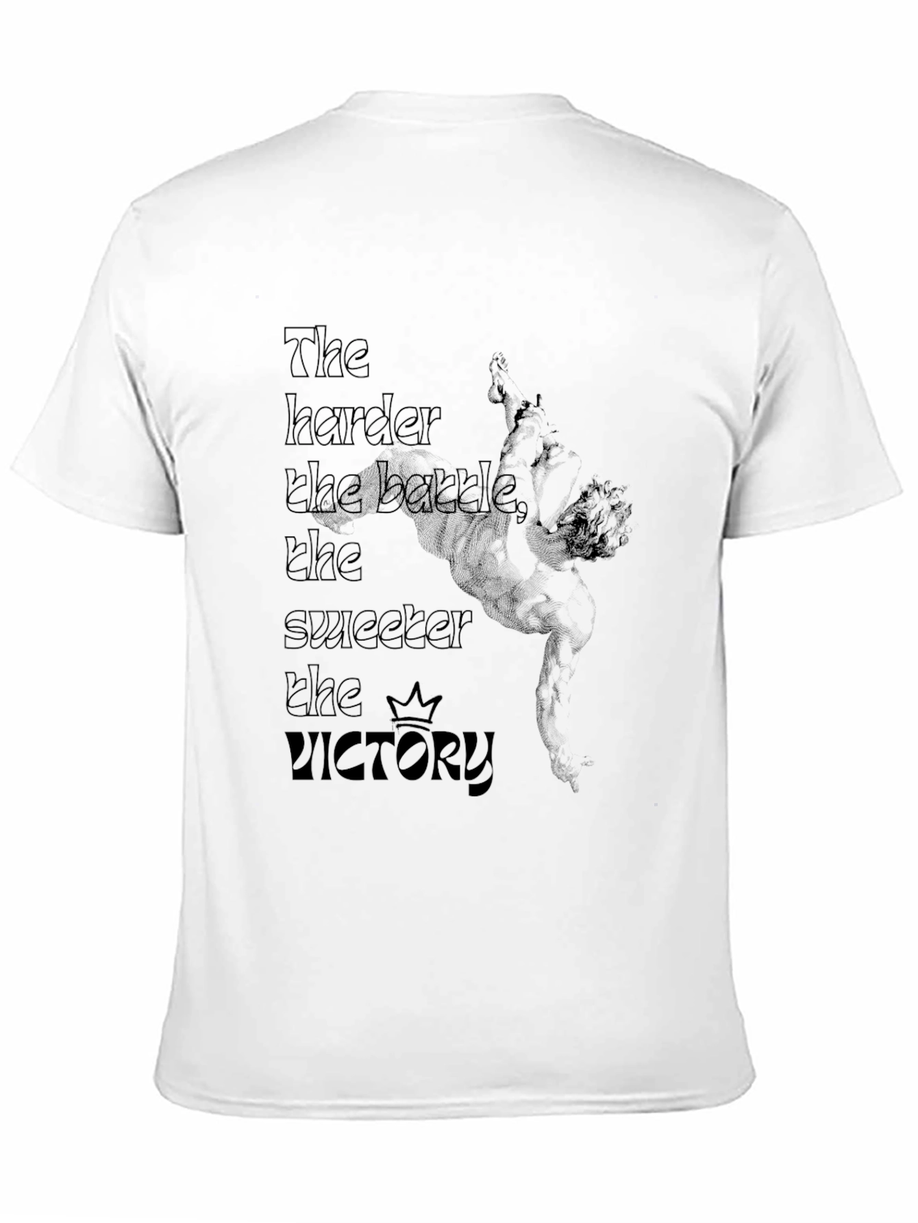 The Harder the Battle T-Shirt