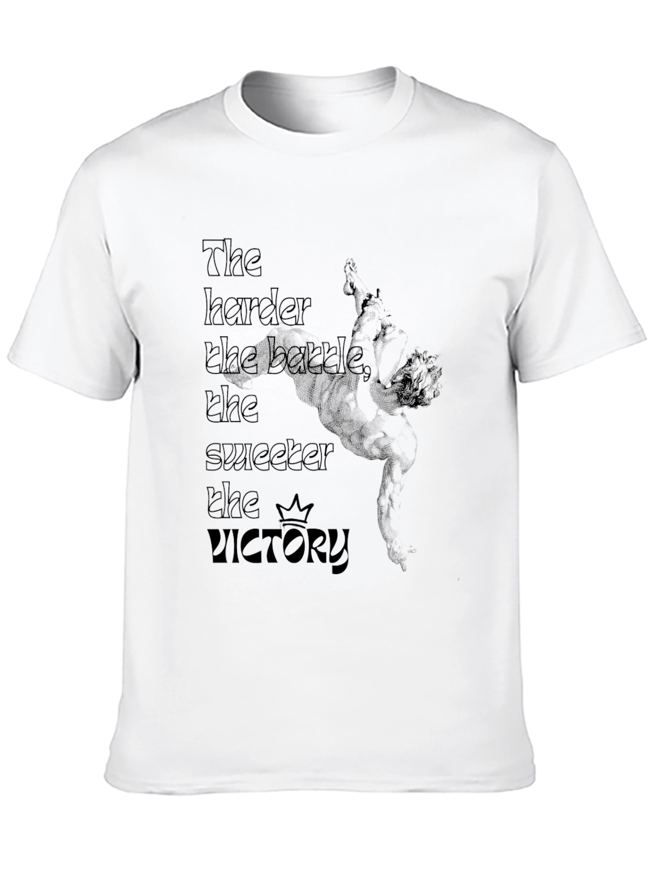 The Harder the Battle T-Shirt