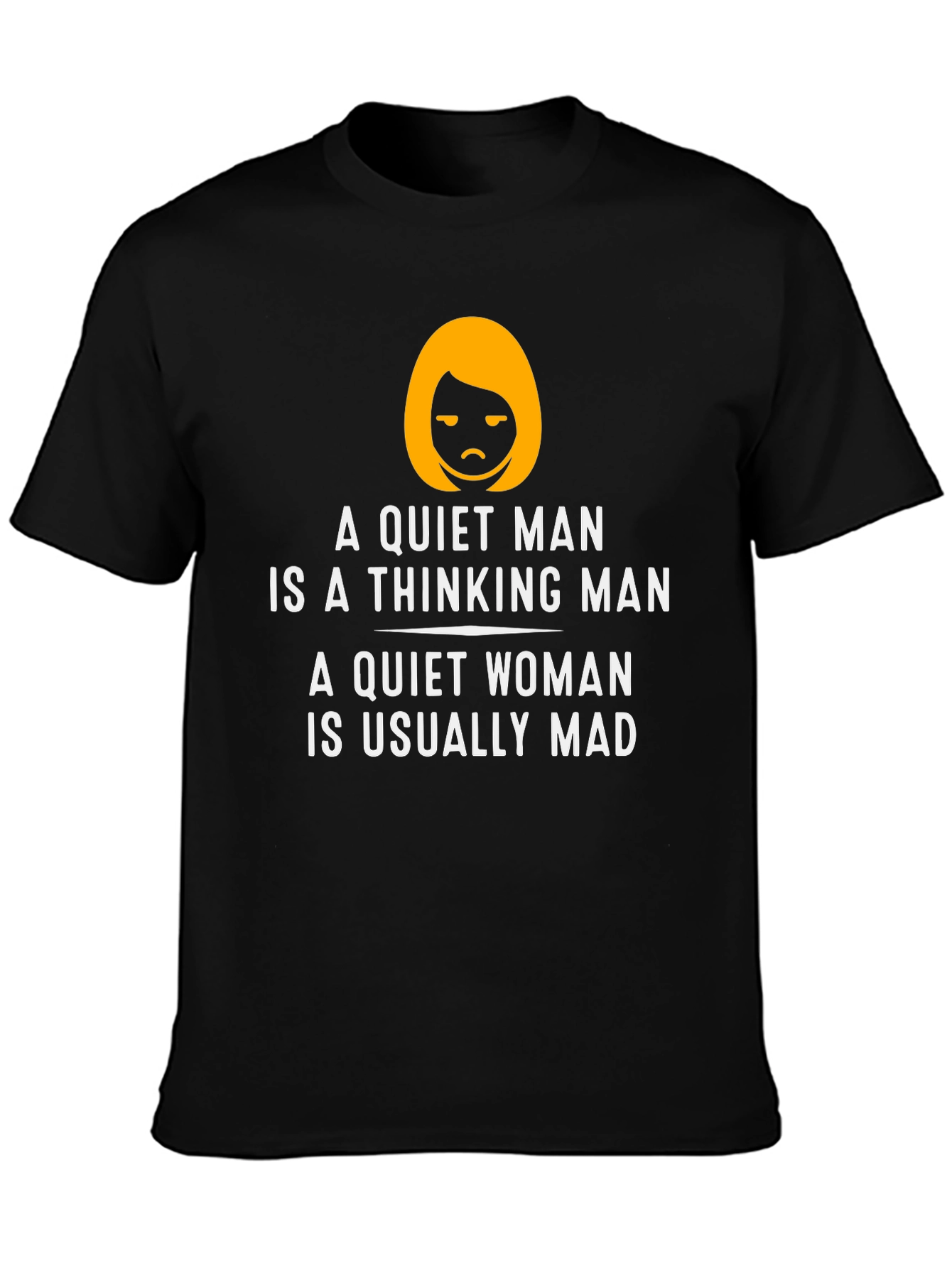 Funny Quiet Man/Woman T-Shirt
