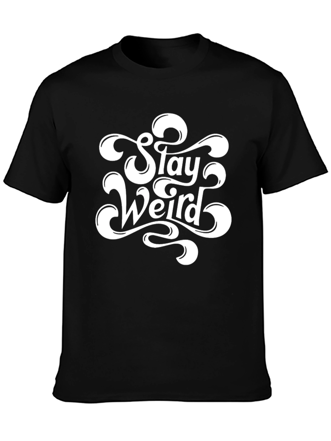 Stay Weird Black T-Shirt - Unique Graphic Tee