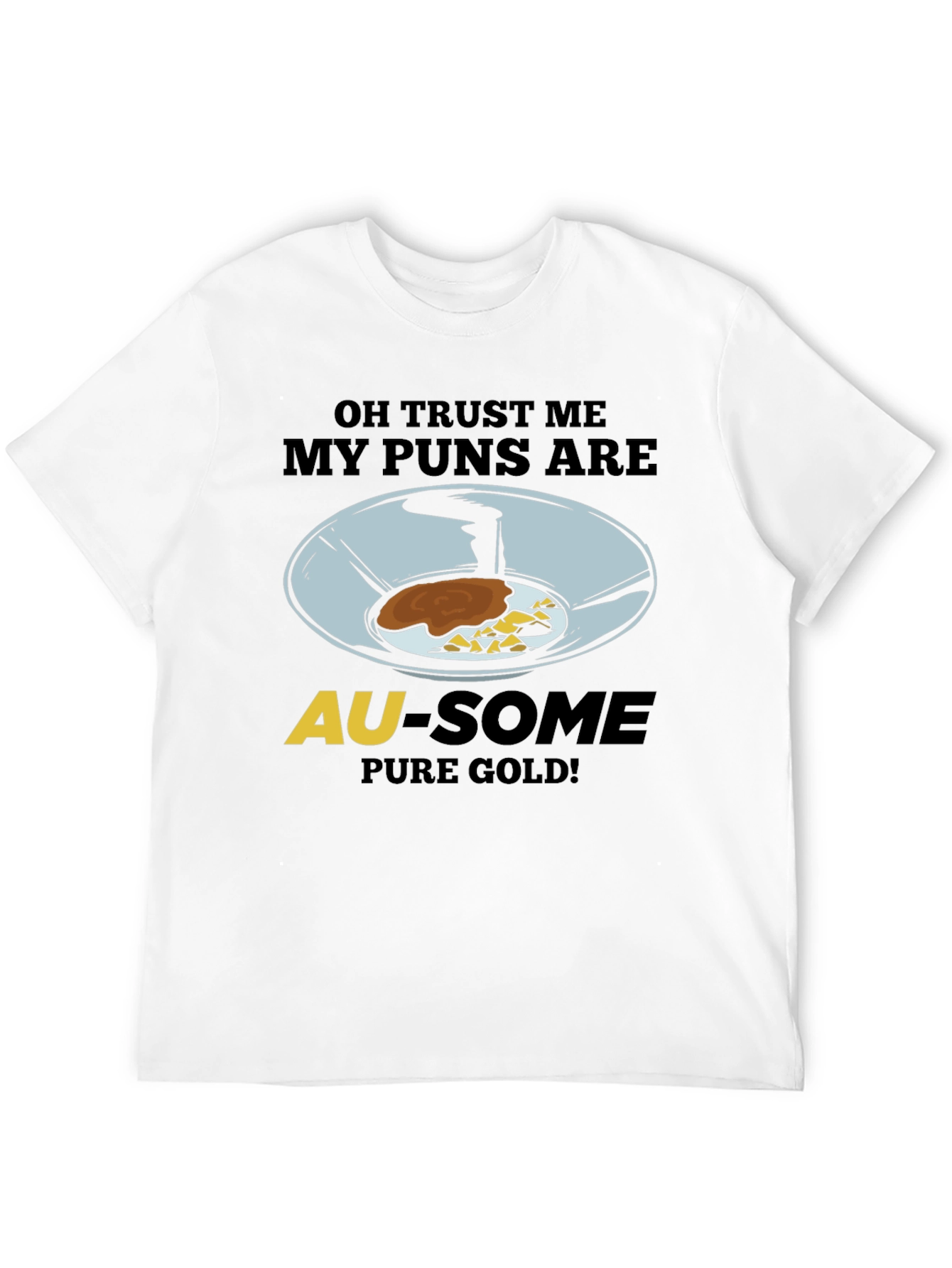 Au-some Pure Gold Panning Pun T-Shirt