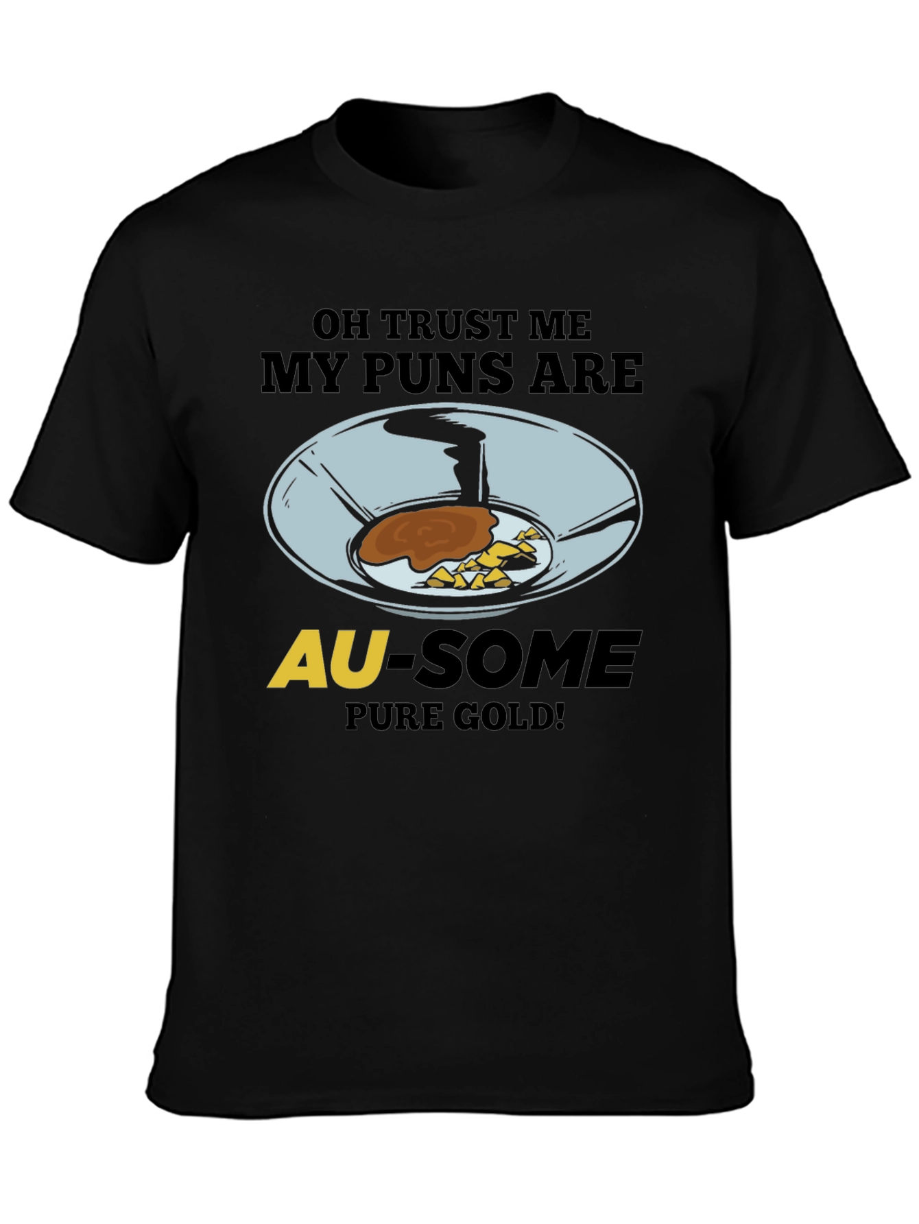 Au-some Pure Gold Panning Pun T-Shirt