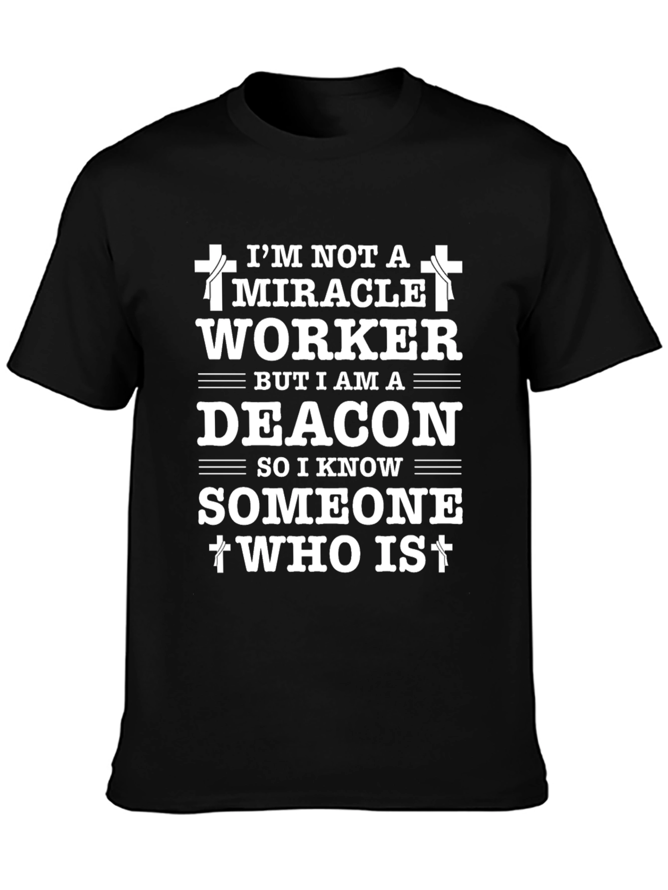 Miracle Worker Deacon T-Shirt - Christian Faith Tee