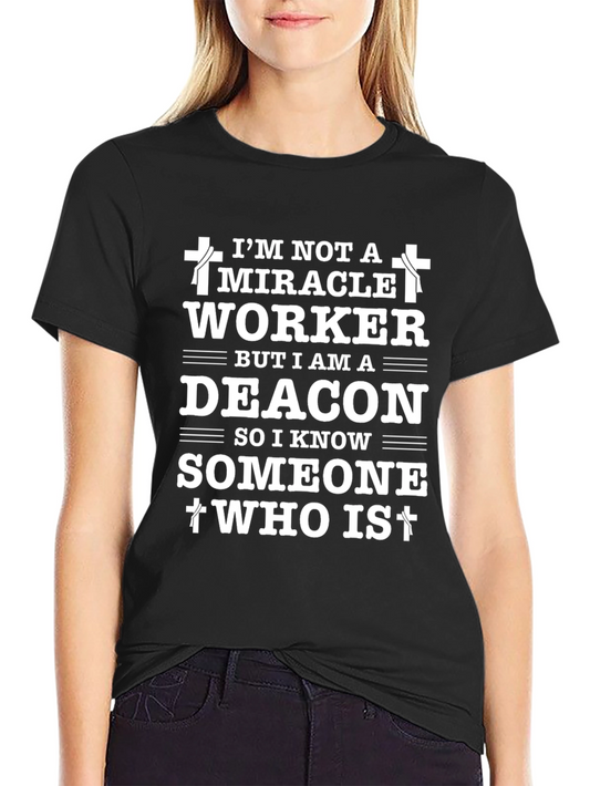 Miracle Worker Deacon T-Shirt - Christian Faith Tee
