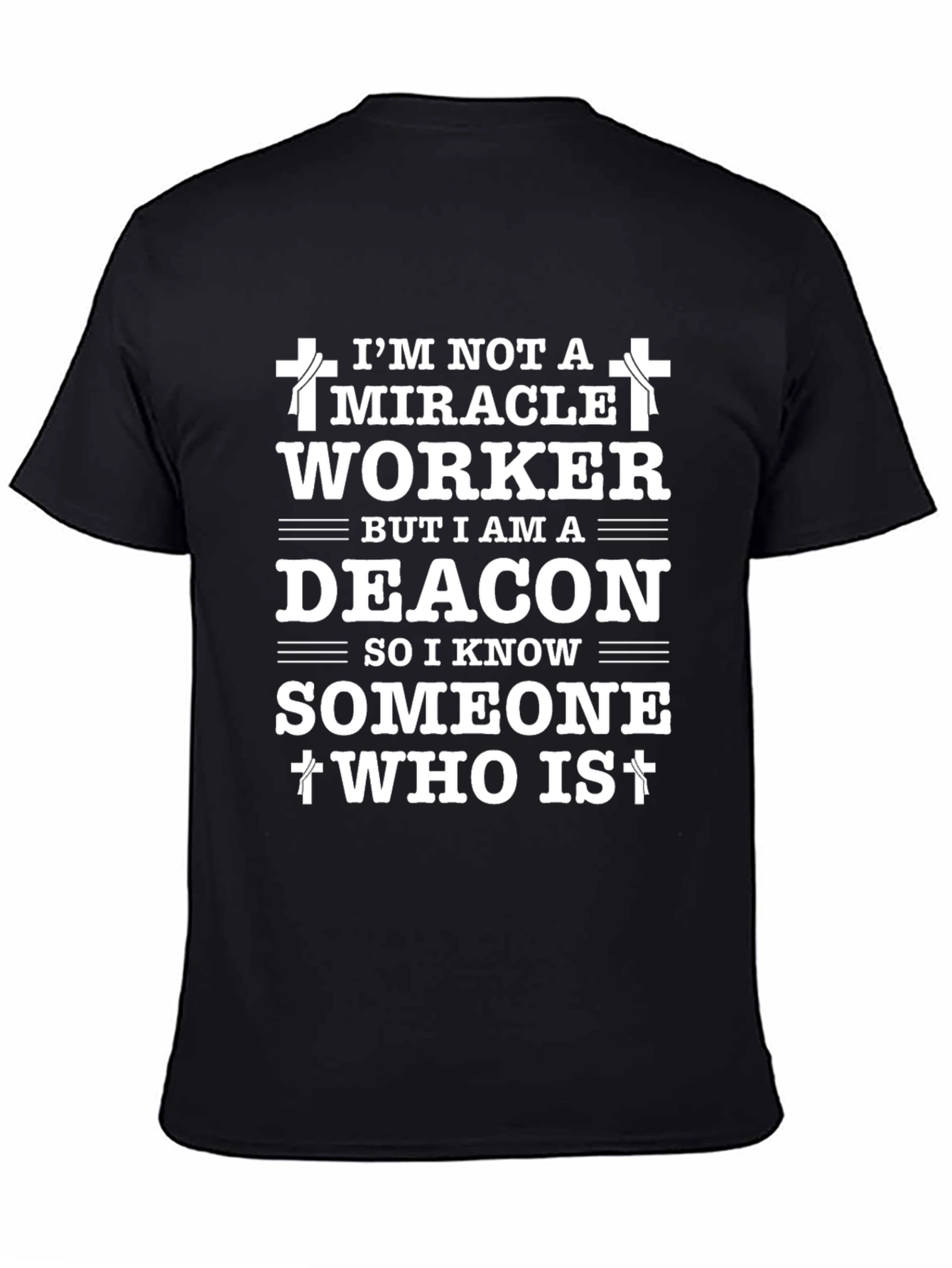 Miracle Worker Deacon T-Shirt - Christian Faith Tee