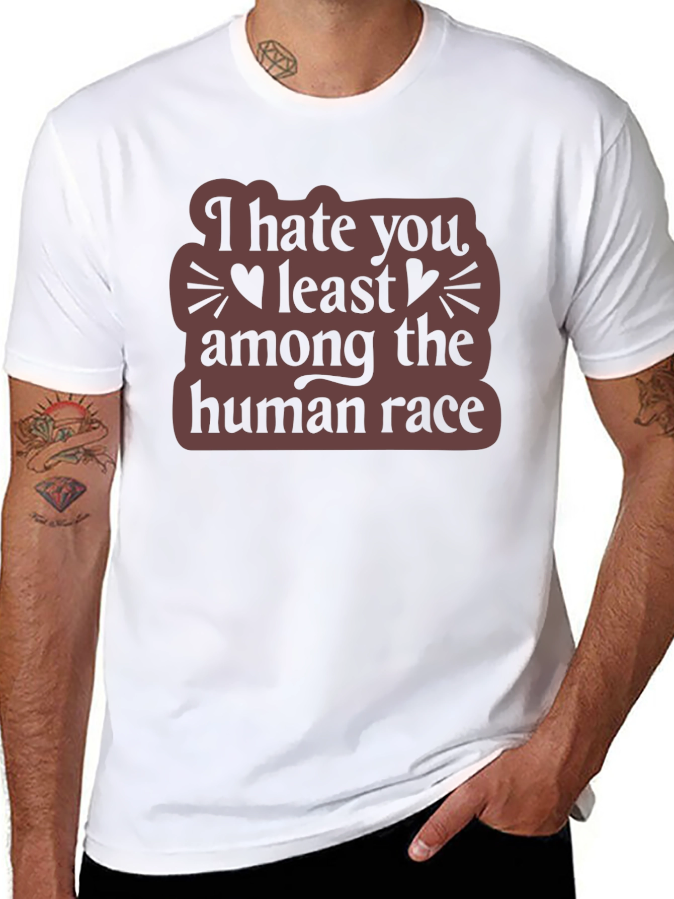 I Hate You Least Among The Human Race T-Shirt
