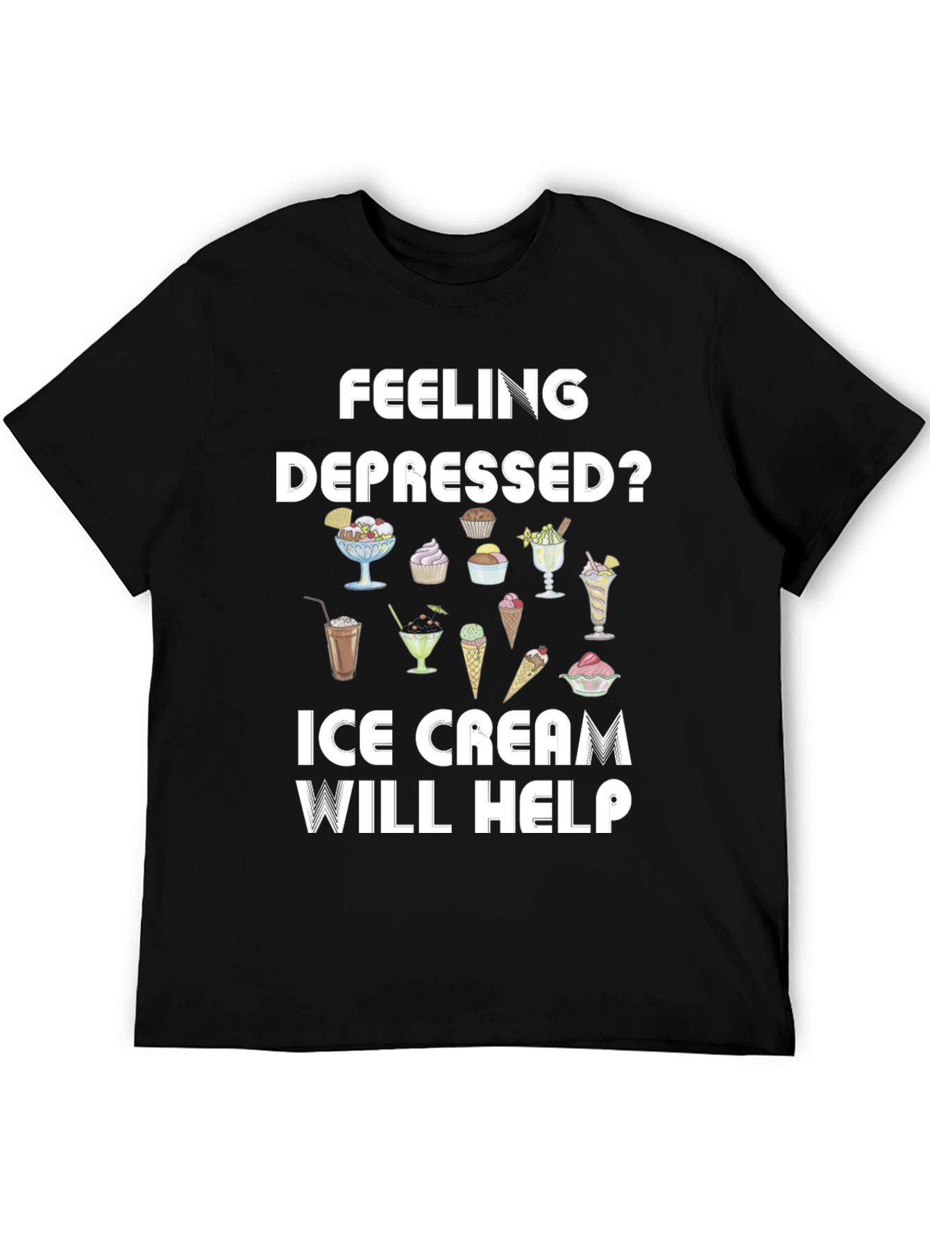 Feeling Depressed? Ice Cream T-Shirt