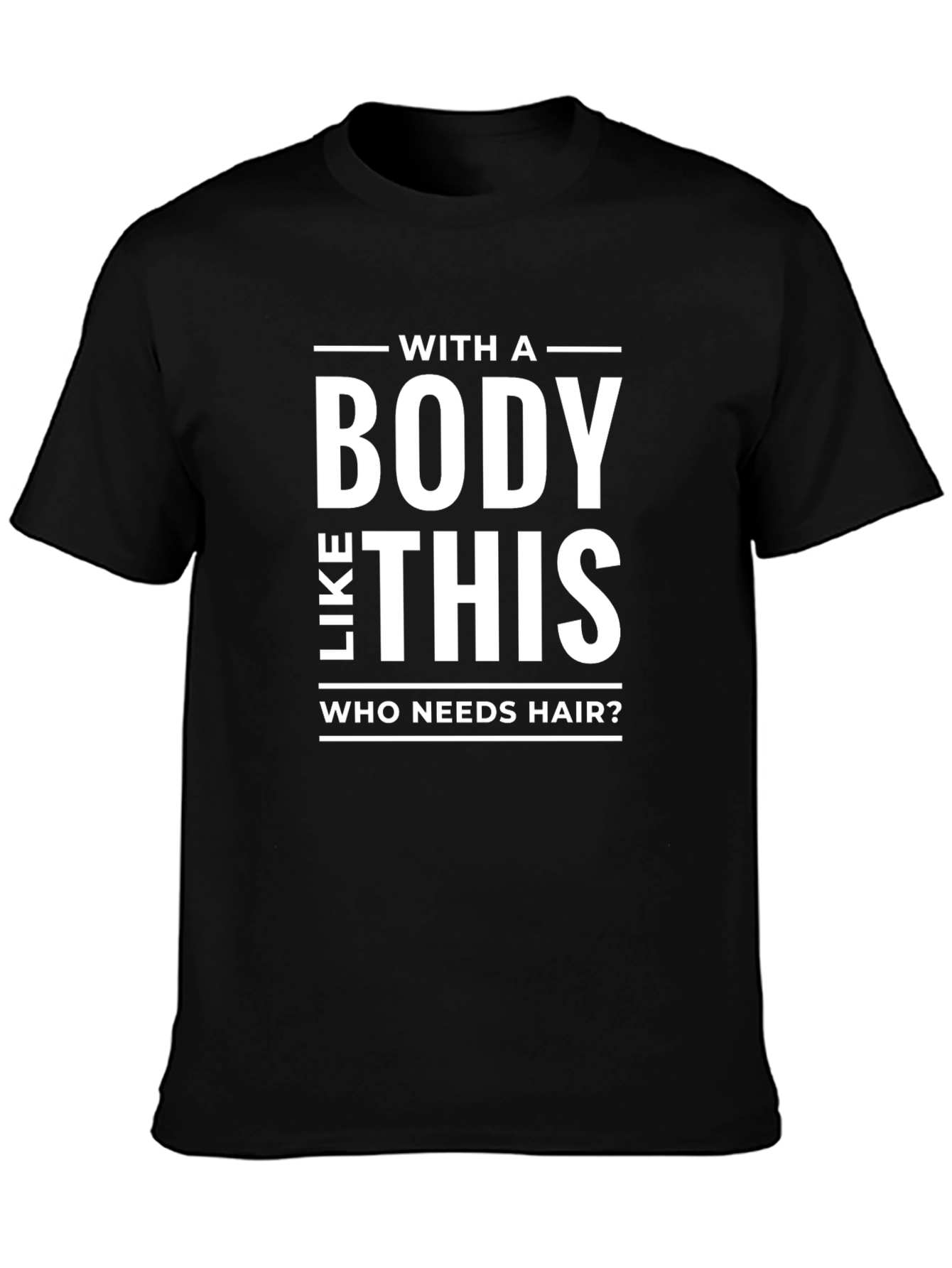 Funny Baldness Awareness T-Shirt - Body Like This!