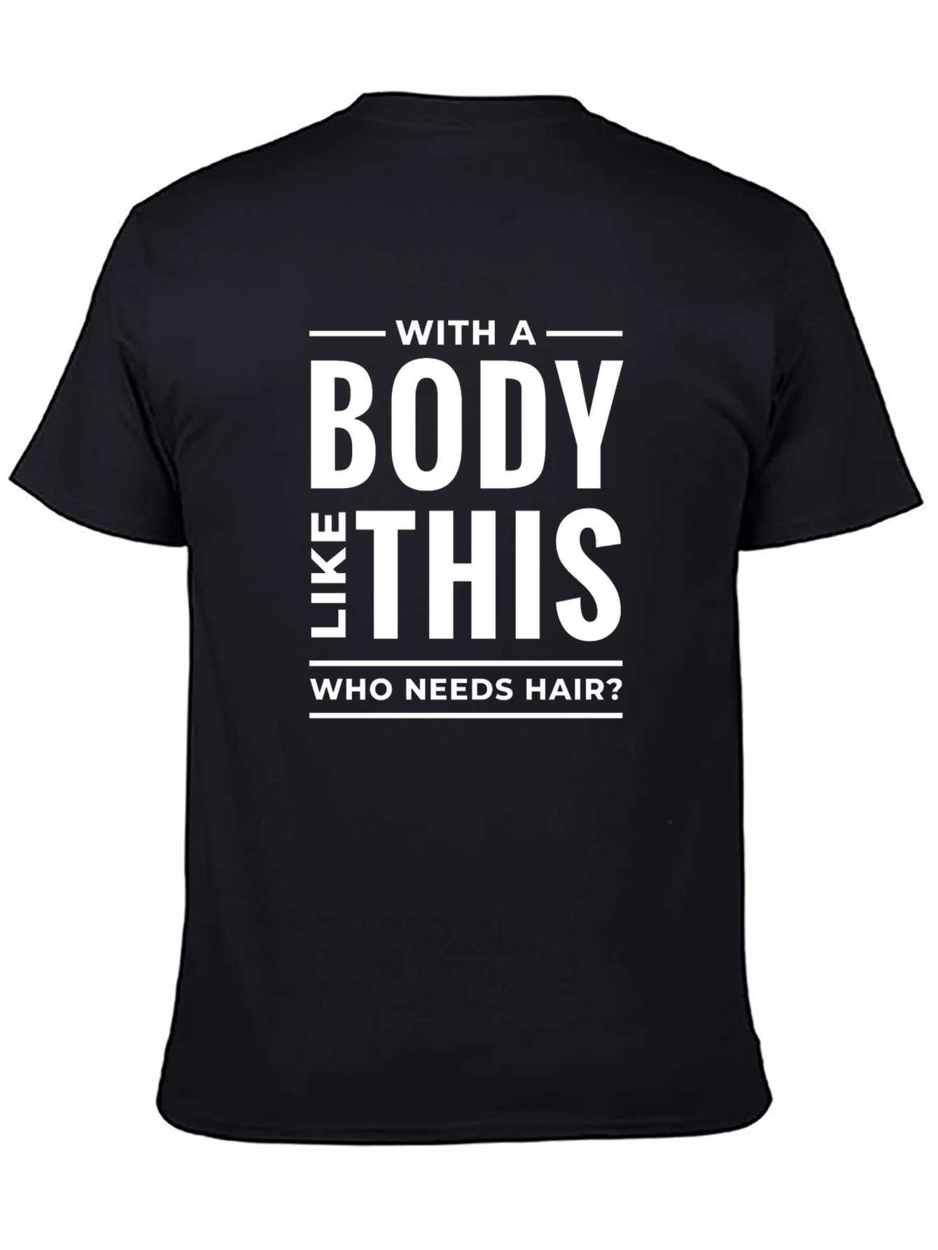 Funny Baldness Awareness T-Shirt - Body Like This!
