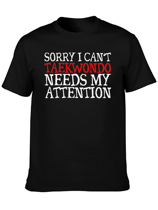 Taekwondo Needs My Attention T-Shirt - Black