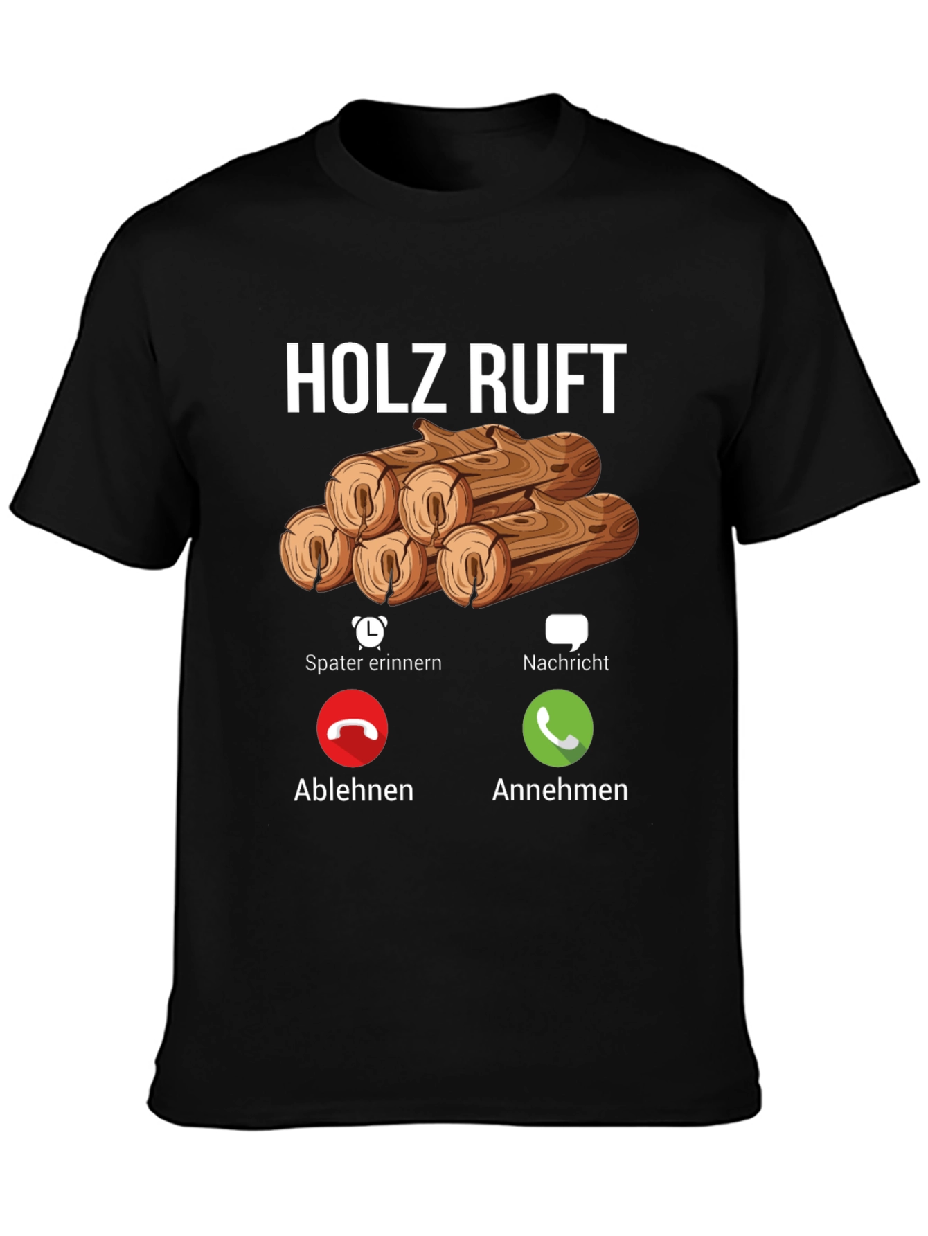 Holz Ruft Mens T-Shirt: Wood Calling Funny Graphic Tee