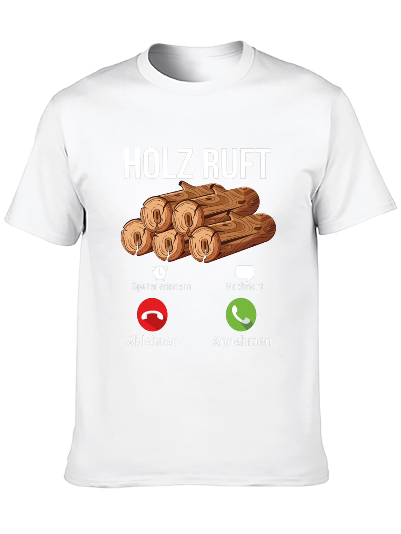 Holz Ruft Mens T-Shirt: Wood Calling Funny Graphic Tee