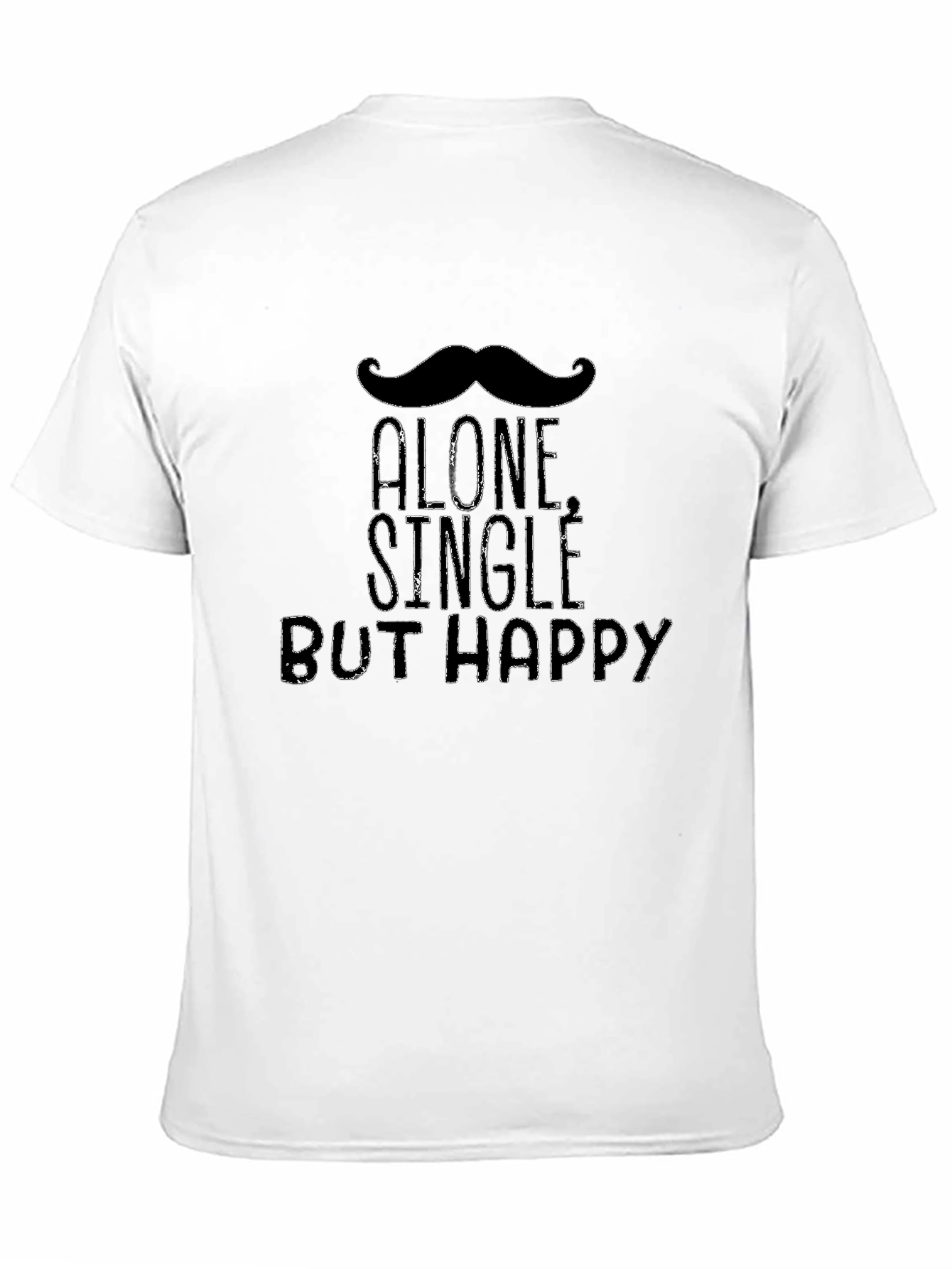 Alone Single But Happy T-Shirt Funny Humor