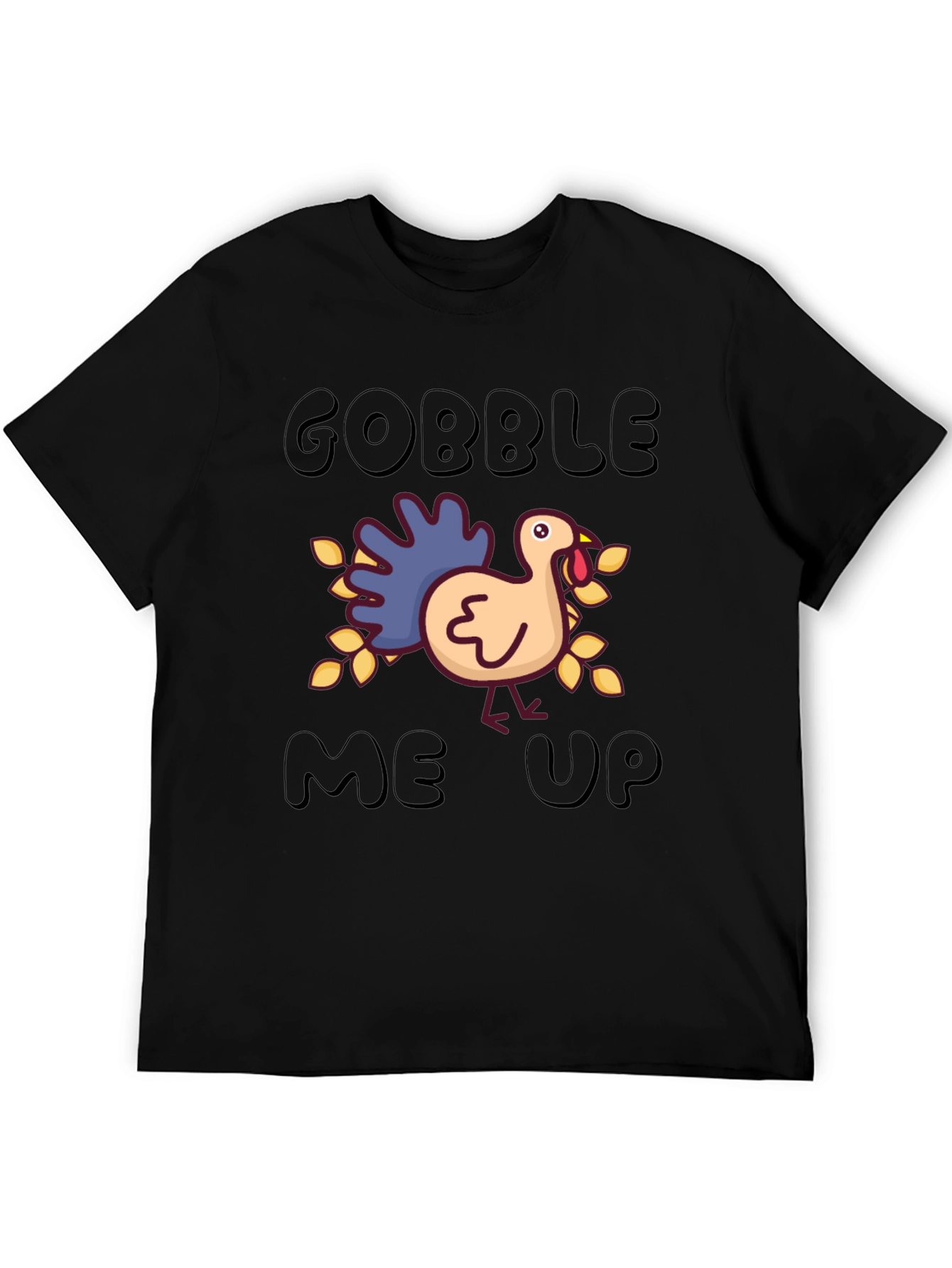 Gobble Me Up Turkey Thanksgiving T-Shirt