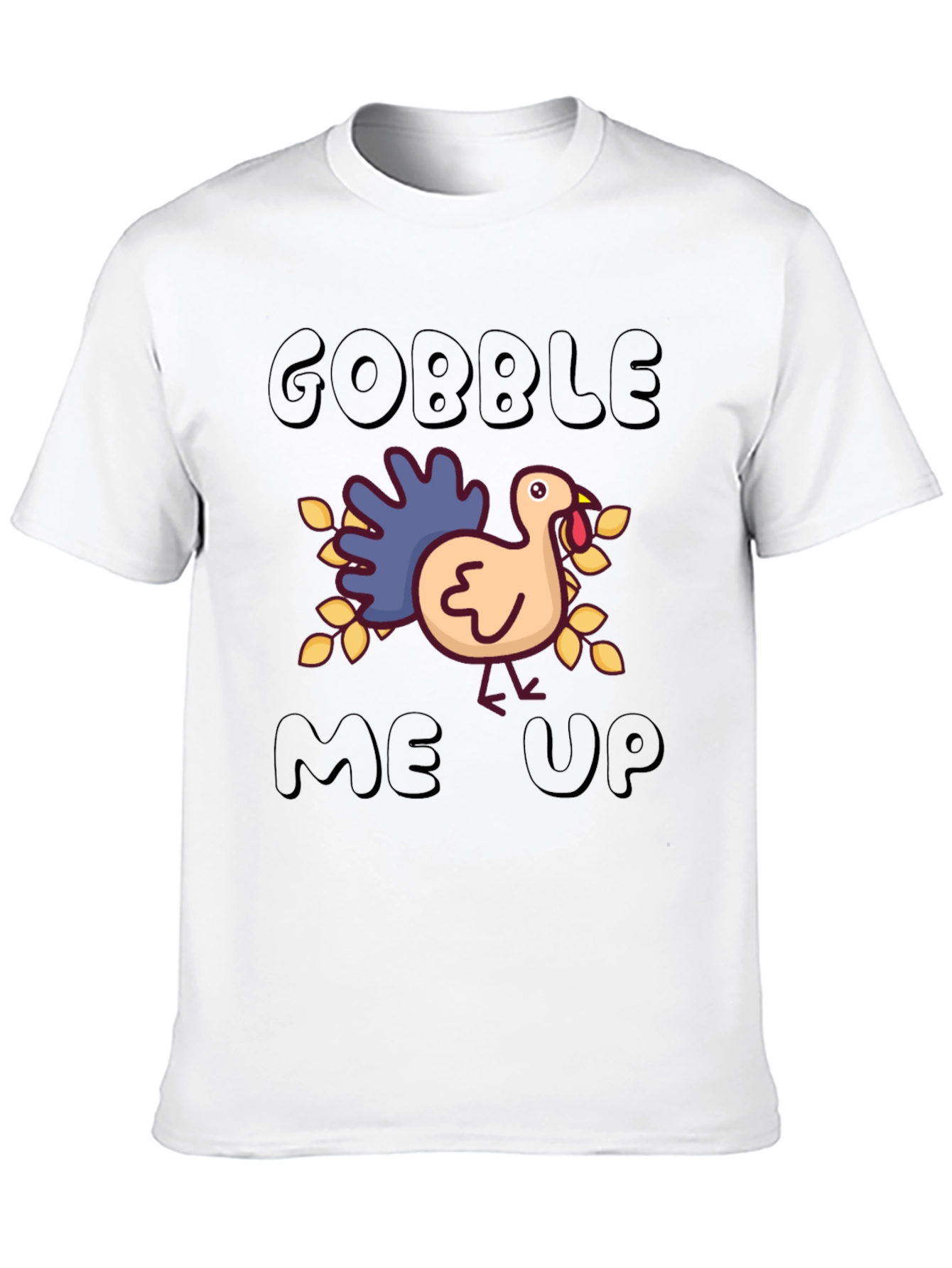 Gobble Me Up Turkey Thanksgiving T-Shirt