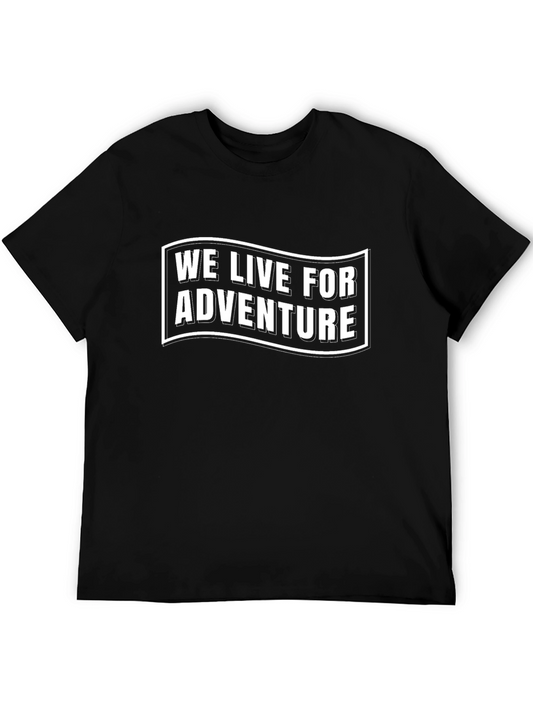 We Live for Adventure Graphic Tee - Black Cotton T-Shirt