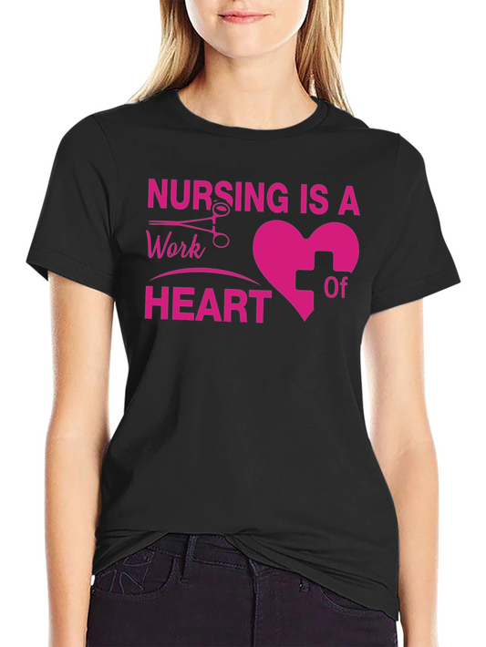Nursing Is A Work Of Heart T-Shirt