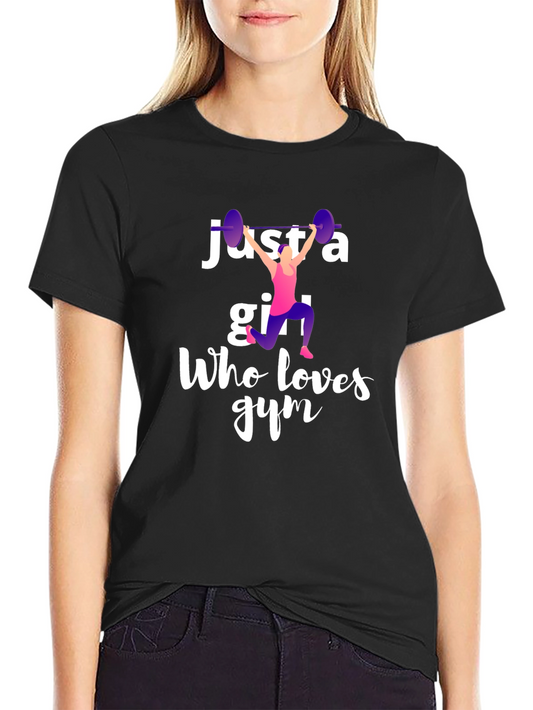 Just A Girl Who Loves Gym T-Shirt - Fitness Apparel