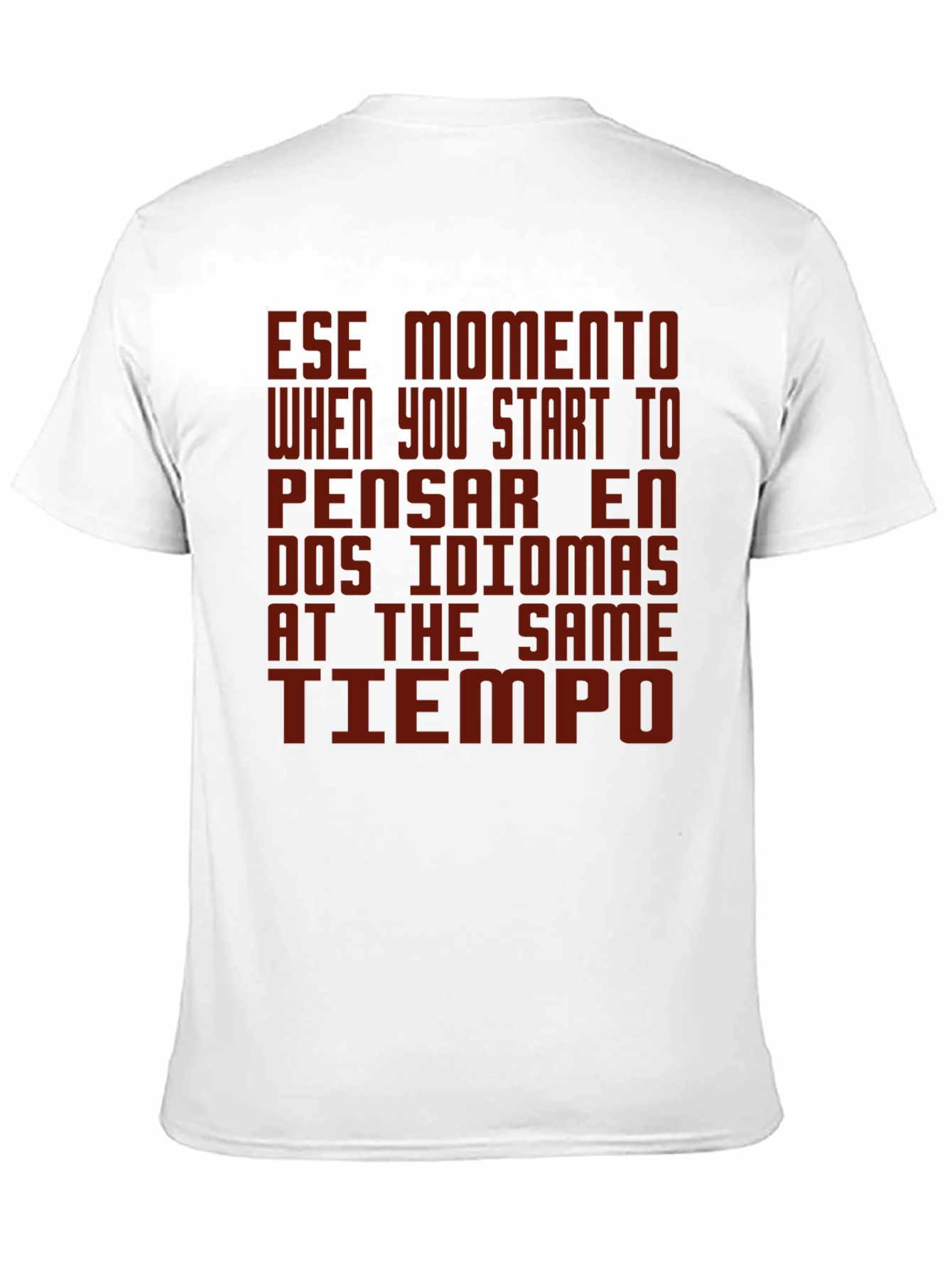 Bilingual Humor Tee - Ese Momento T-Shirt