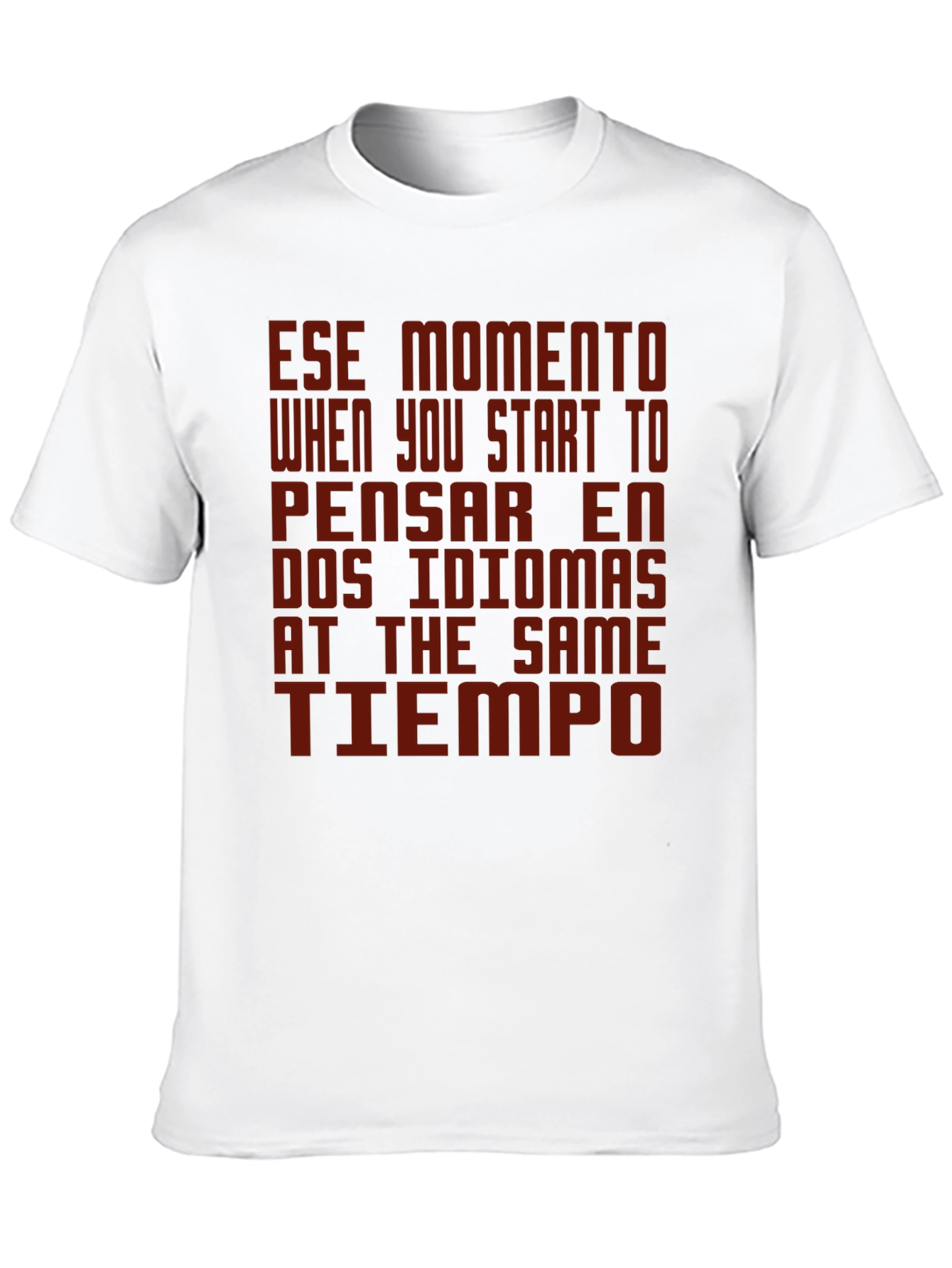 Bilingual Humor Tee - Ese Momento T-Shirt