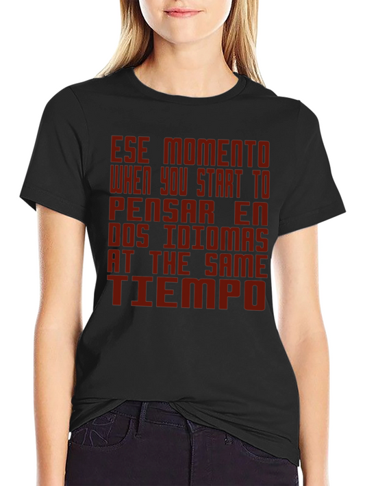 Bilingual Humor Tee - Ese Momento T-Shirt