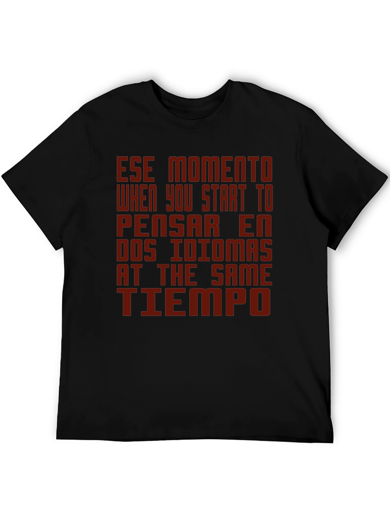 Bilingual Humor Tee - Ese Momento T-Shirt