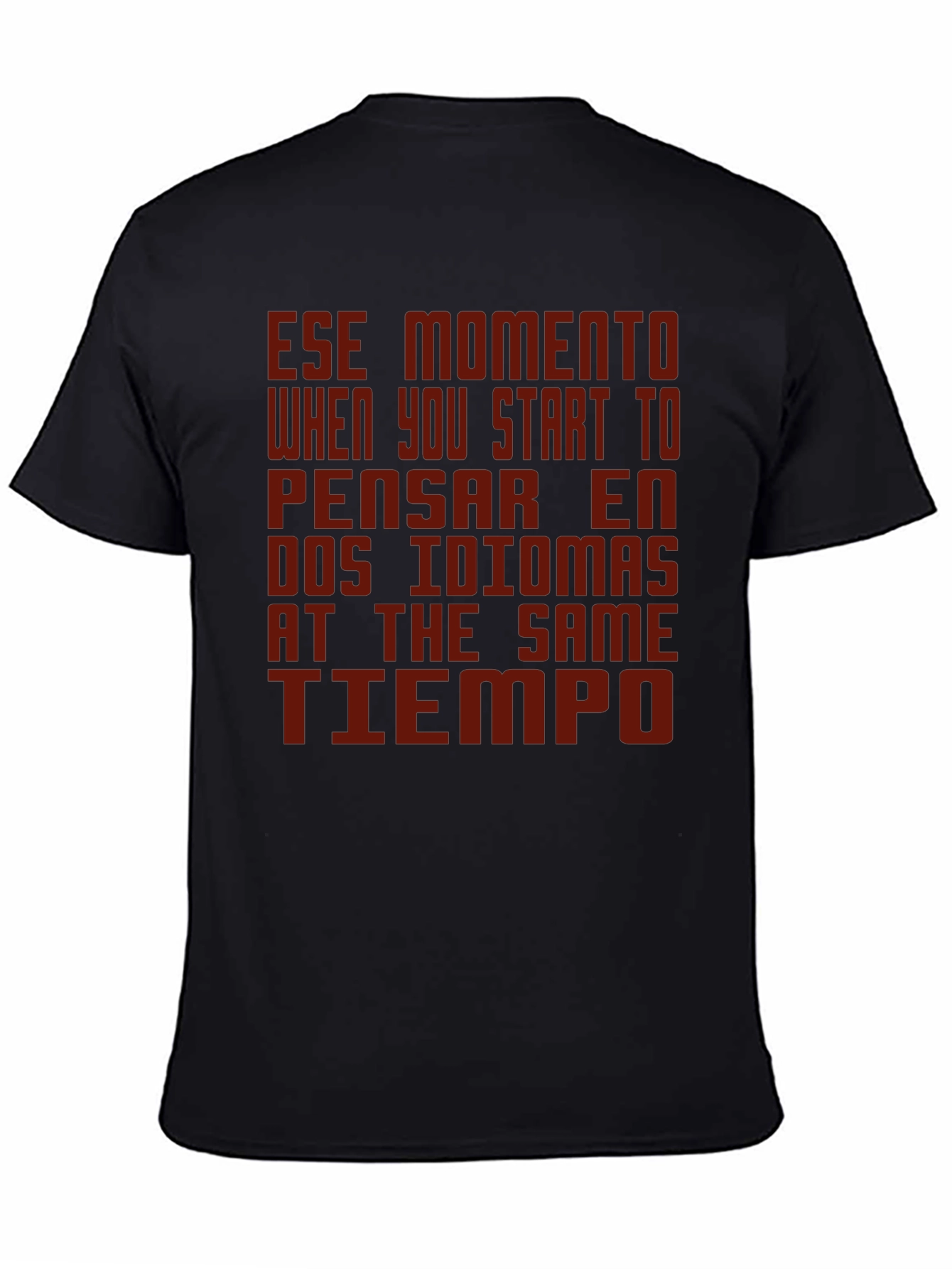 Bilingual Humor Tee - Ese Momento T-Shirt
