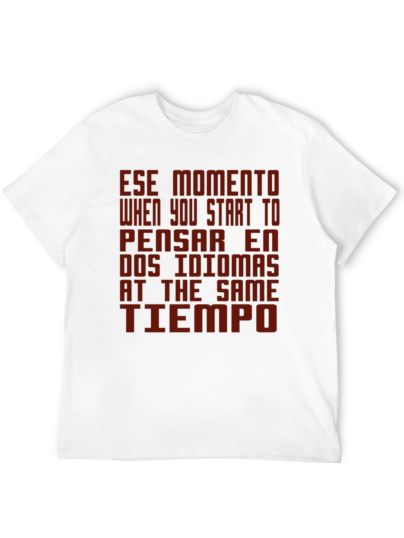 Bilingual Humor Tee - Ese Momento T-Shirt