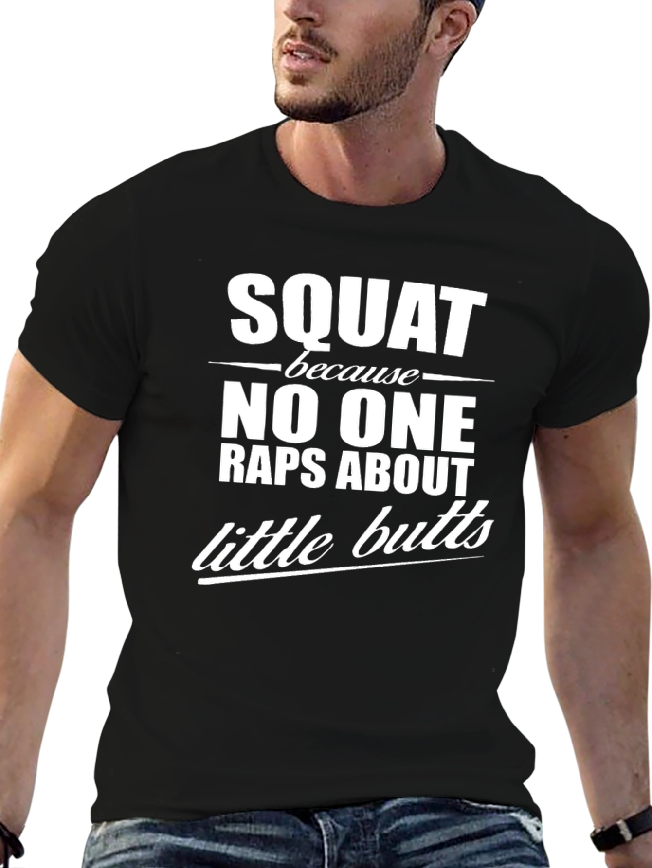 Squat Because No One Raps T-Shirt