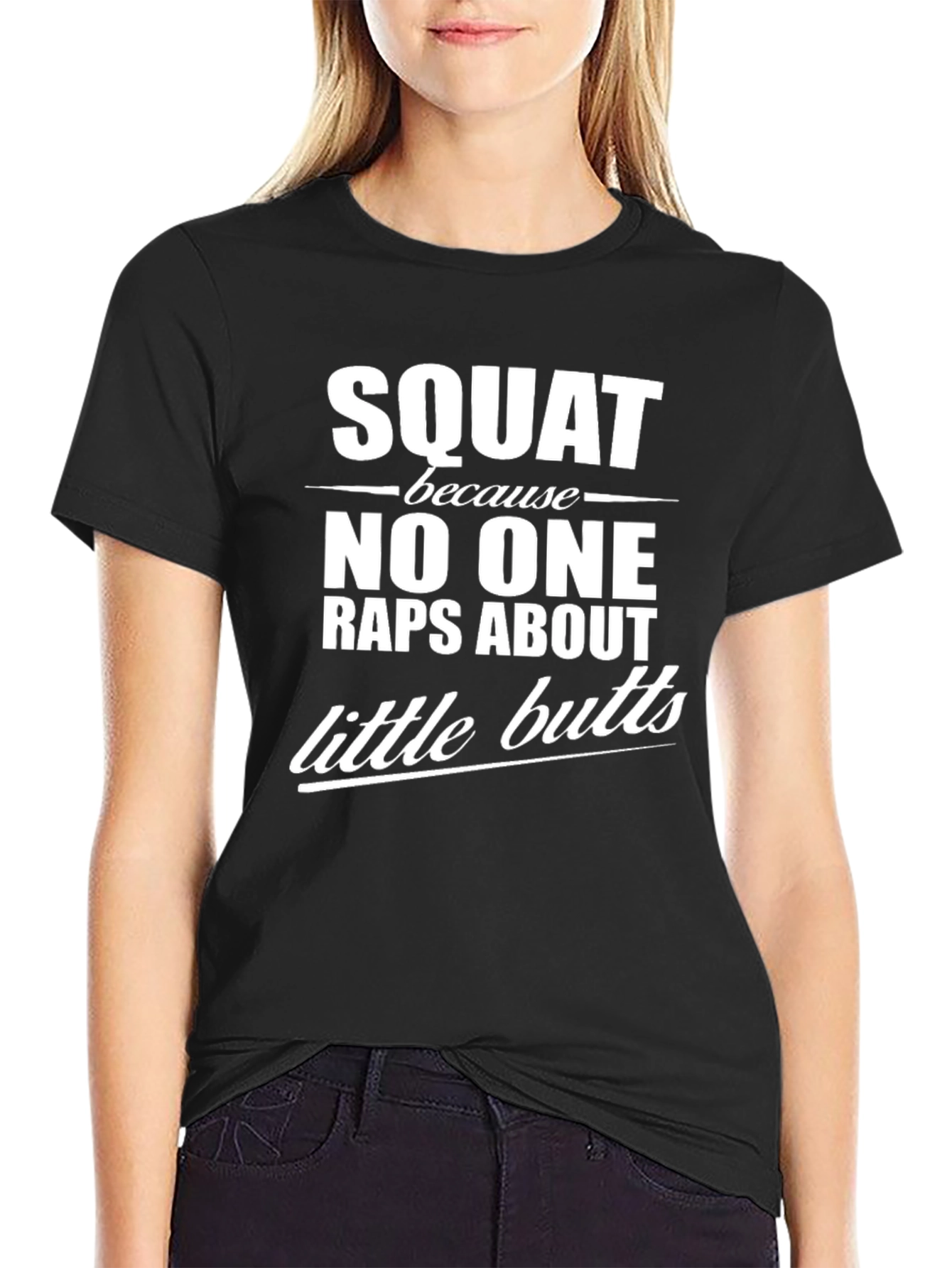 Squat Because No One Raps T-Shirt